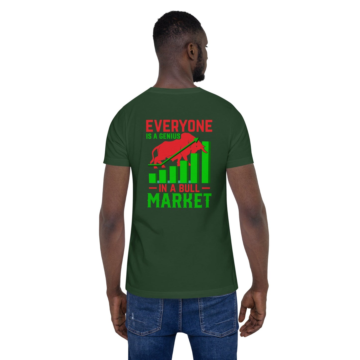 Everyone is a Genius in a Bull Market V1 - Unisex t-shirt ( Back Print ) by DarkByteGear