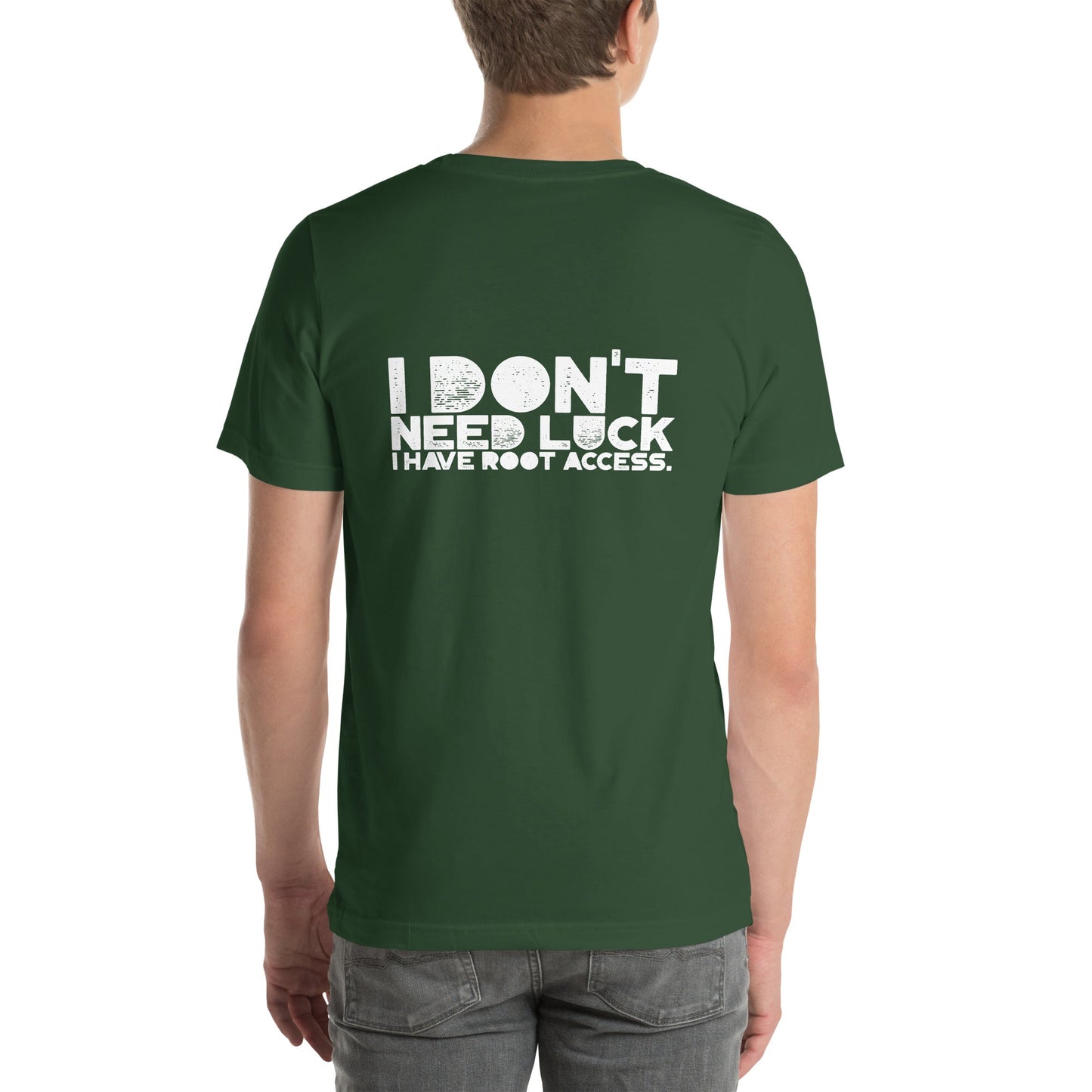 I Don't Need Luck: I Have Root Access - Unisex t-shirt by DarkByteGear