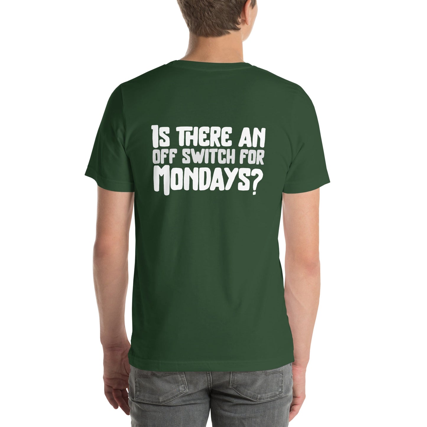 Is there an OFF switch for Mondays? - Unisex t-shirt ( Back Print ) by DarkByteGear