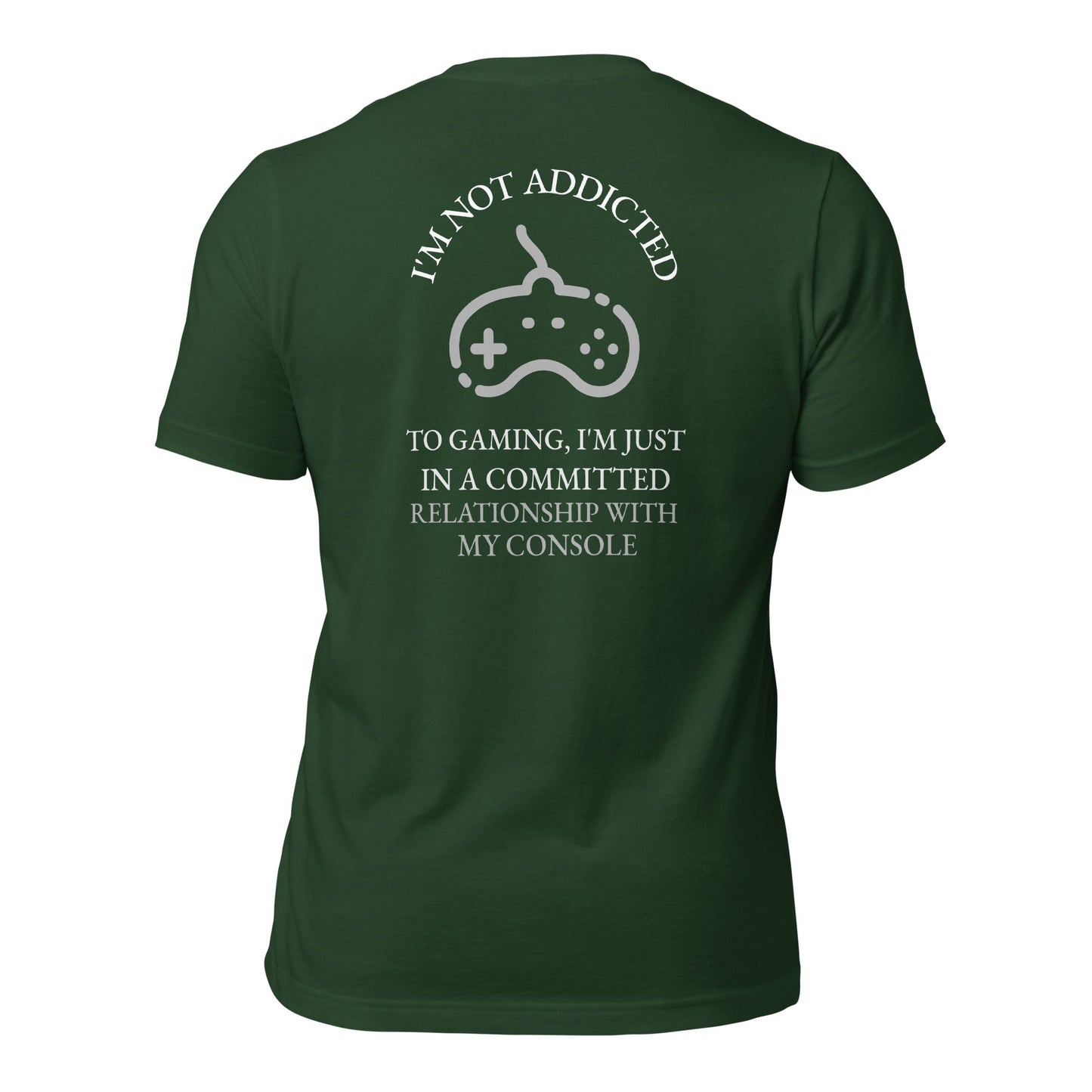 I'm not addicted to gaming - Unisex t-shirt (back print) by DarkByteGear
