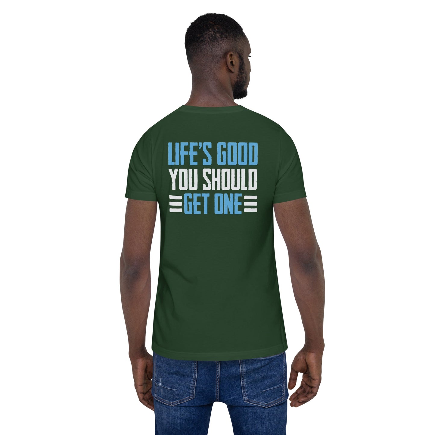 Life is good; you should get one - Unisex t-shirt ( Back Print ) by DarkByteGear