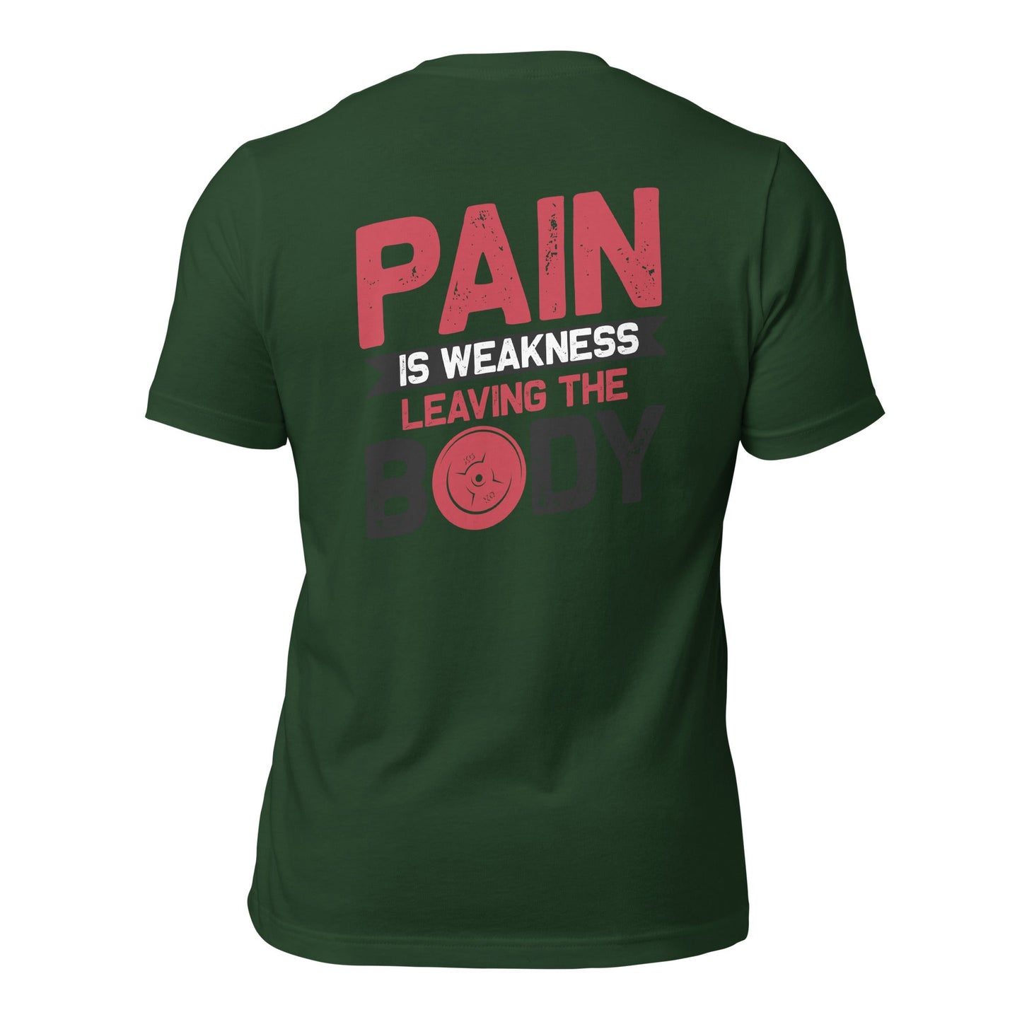 Pain is Weakness Leaving the Body - Unisex t-shirt ( Back Print ) by DarkByteGear