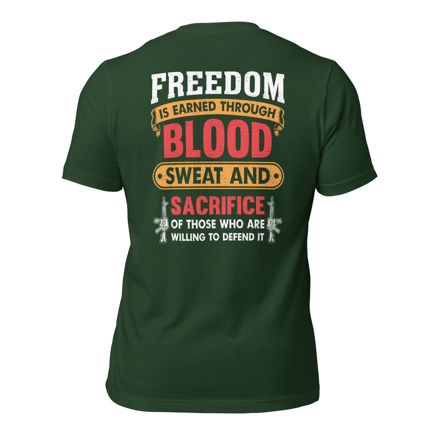 Freedom is earned through Blood, Sweat and Sacrifice - Unisex t-shirt (back print) by DarkByteGear