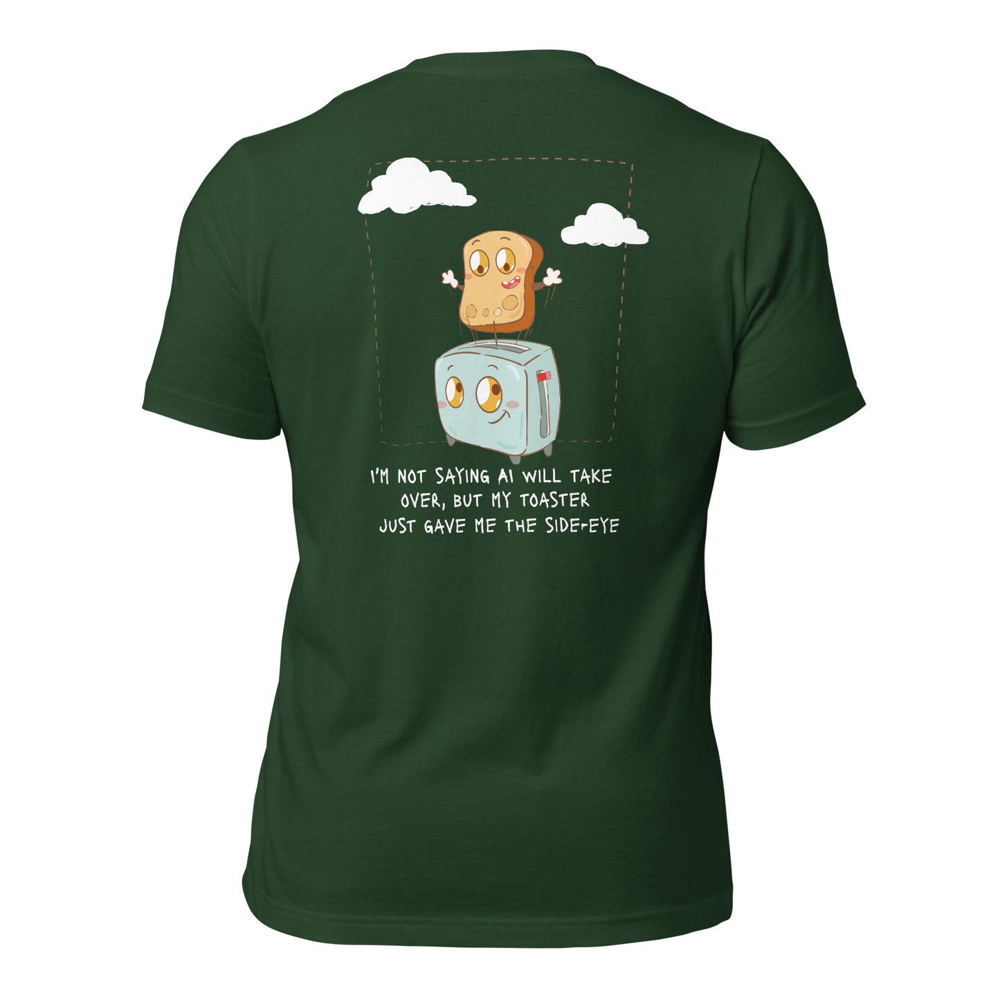 I'm not Saying AI will take over but my toaster - Unisex t-shirt ( Back Print ) by DarkByteGear