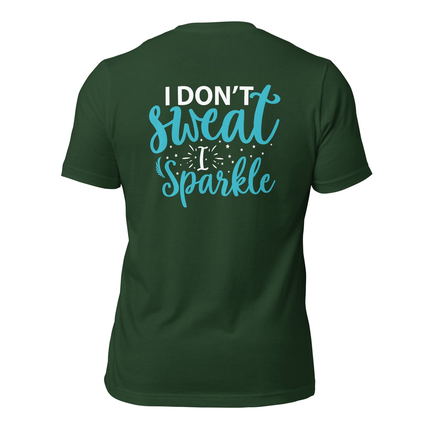 I don't sweat I sparkle - Unisex t-shirt (back print) by DarkByteGear