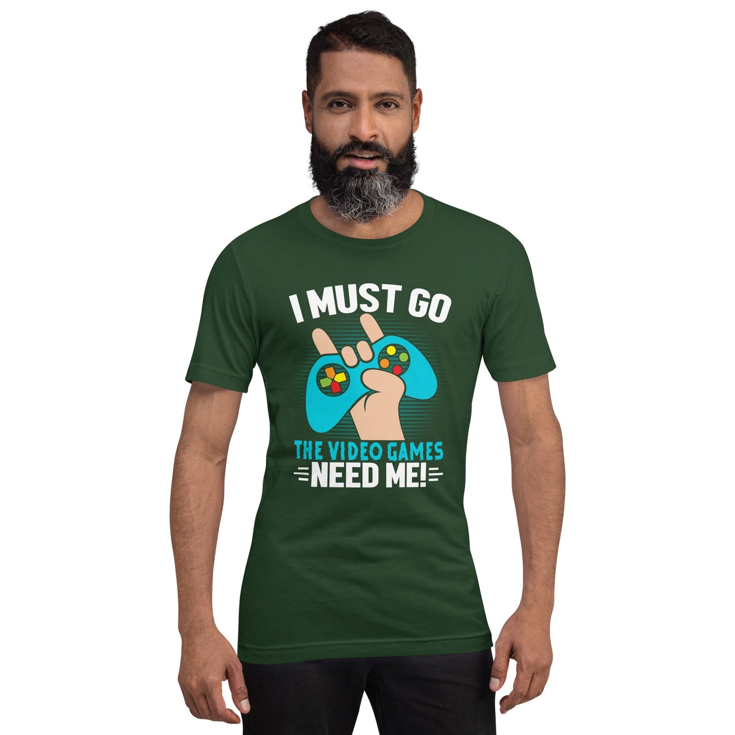 I must go, the Video Games need me Unisex t-shirt by DarkByteGear
