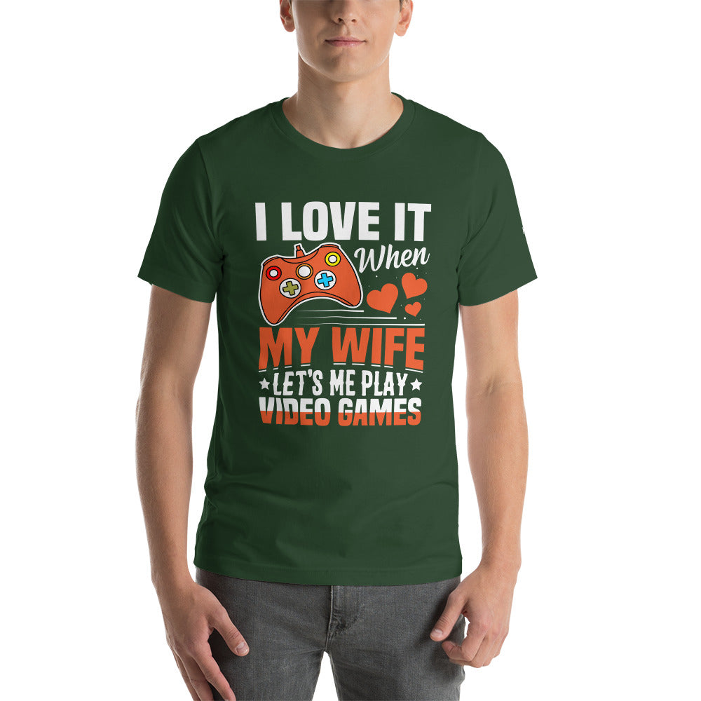 I love it when My wife Let me Play Videogames - Unisex t-shirt by DarkByteGear