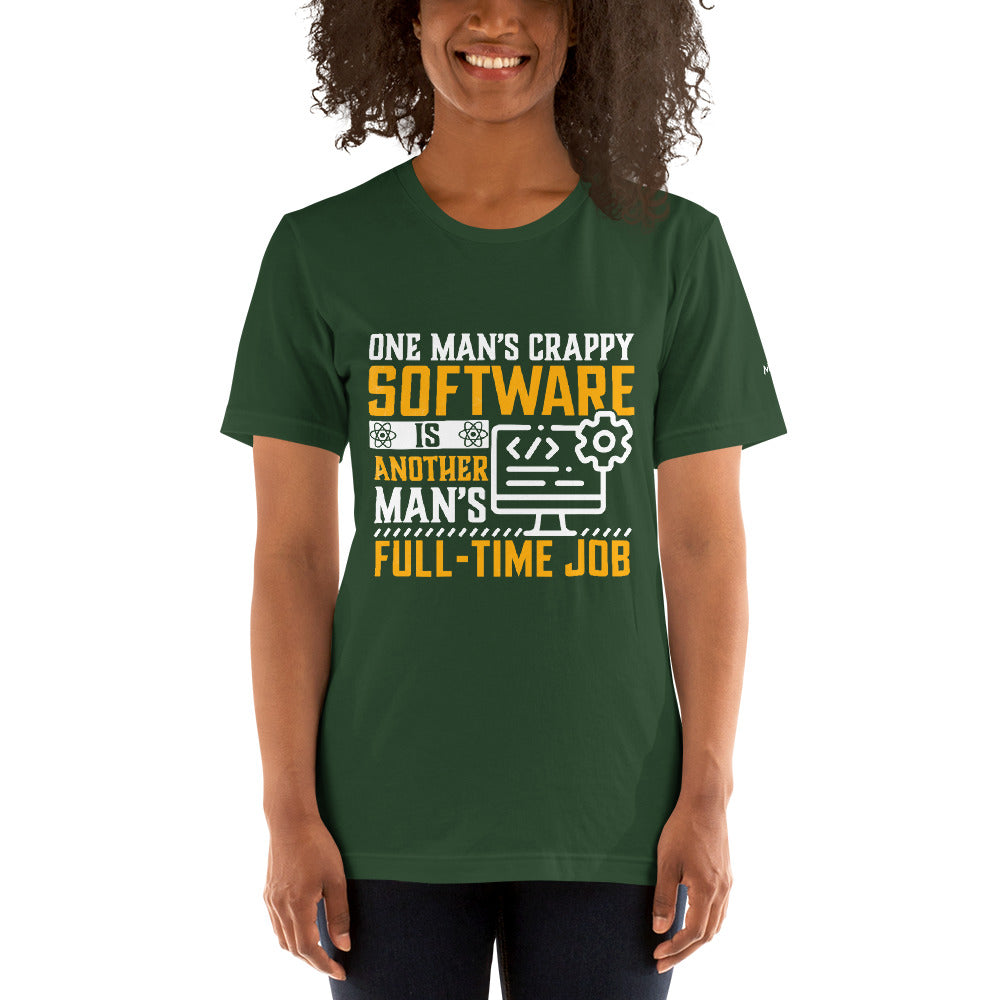 One man's Crappy Software is - Unisex t-shirt by DarkByteGear