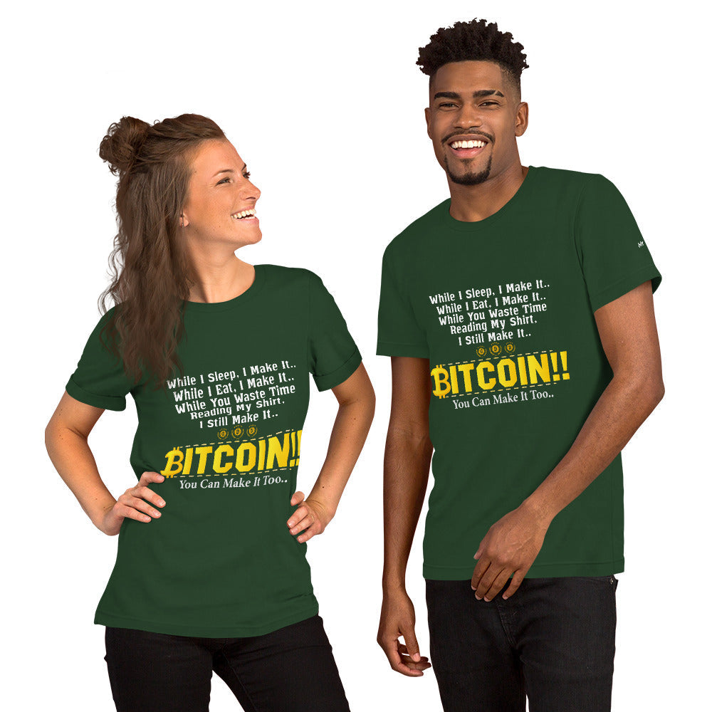 Bitcoin! You can Make it too Unisex t-shirt by DarkByteGear