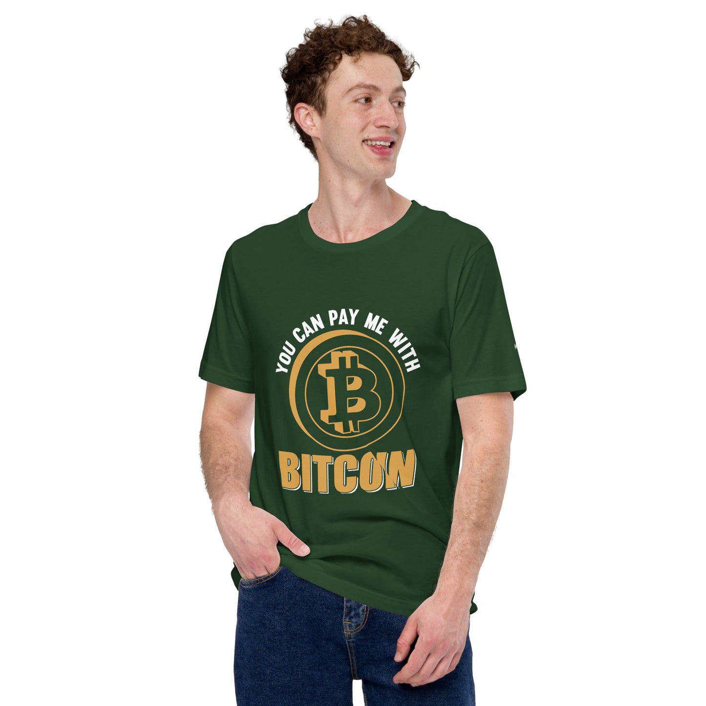 You can Pay me with Bitcoin Unisex t-shirt by DarkByteGear