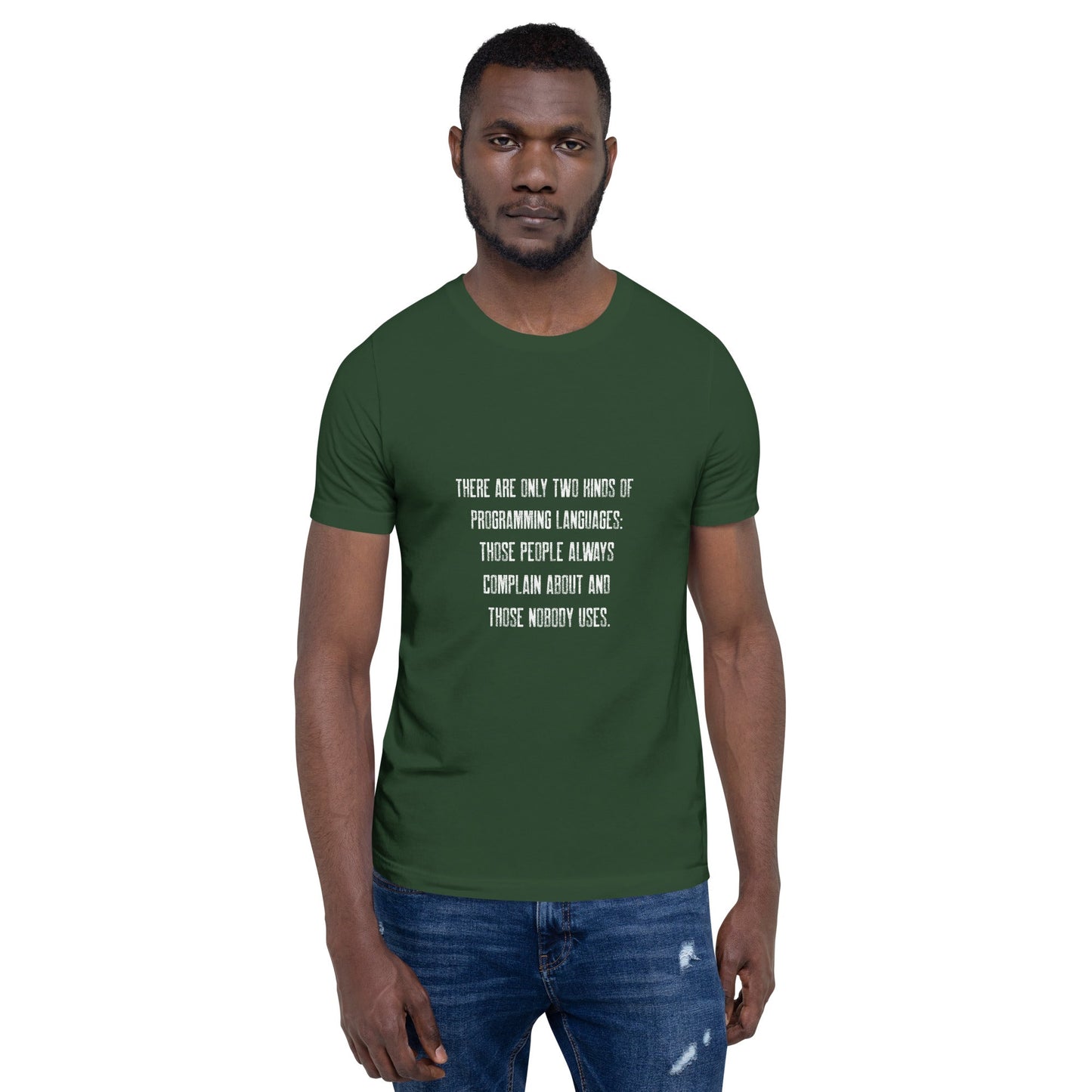 There are only two kinds of programming languages those people always complain about and those nobody uses V1 - Unisex t-shirt by DarkByteGear