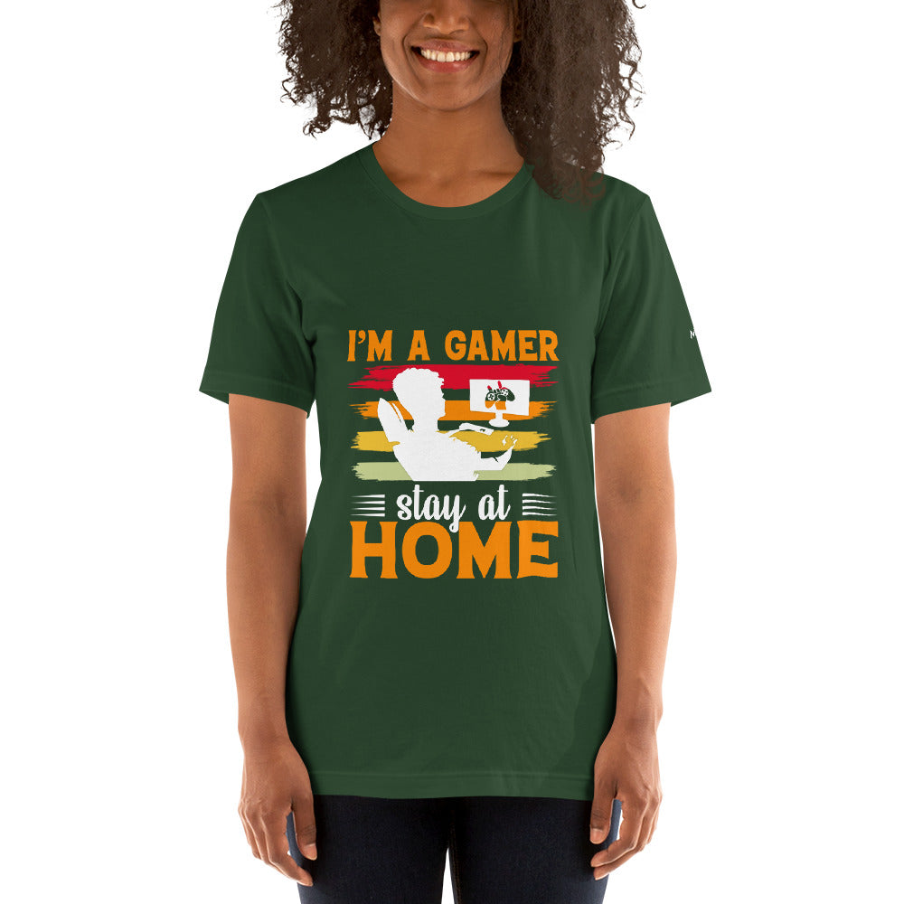 I am a Gamer Stay at Home - Unisex t-shirt by DarkByteGear
