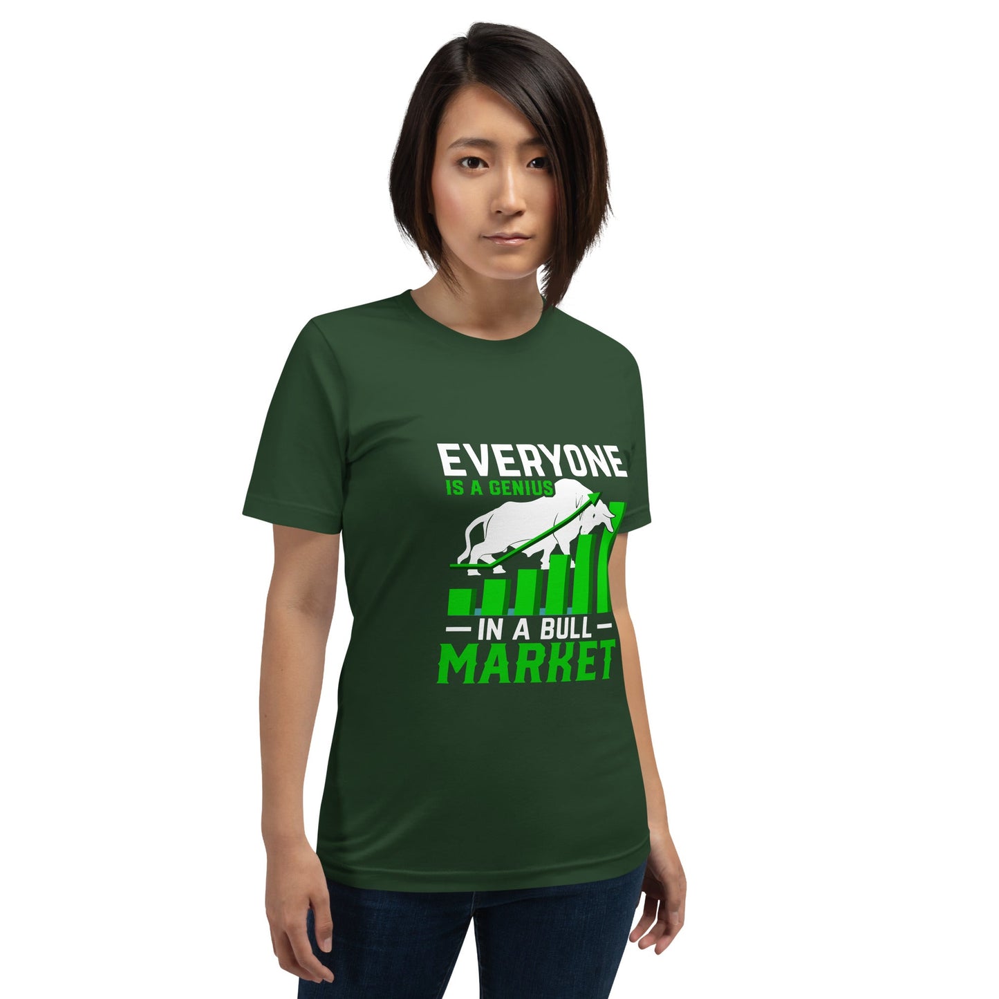 Everyone is a Genius in a Bull Market - Unisex t-shirt by DarkByteGear