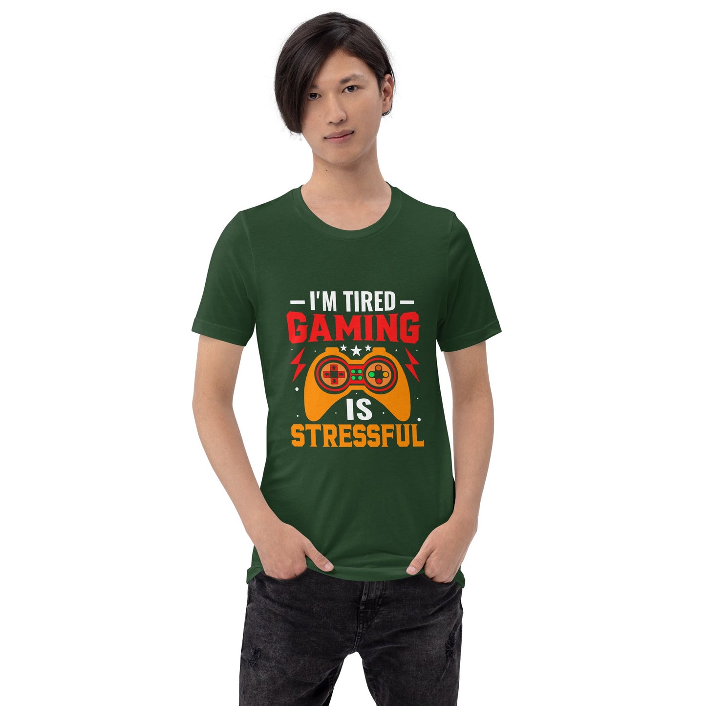 I'm Tired, Gaming is Stressful - Unisex t-shirt by DarkByteGear
