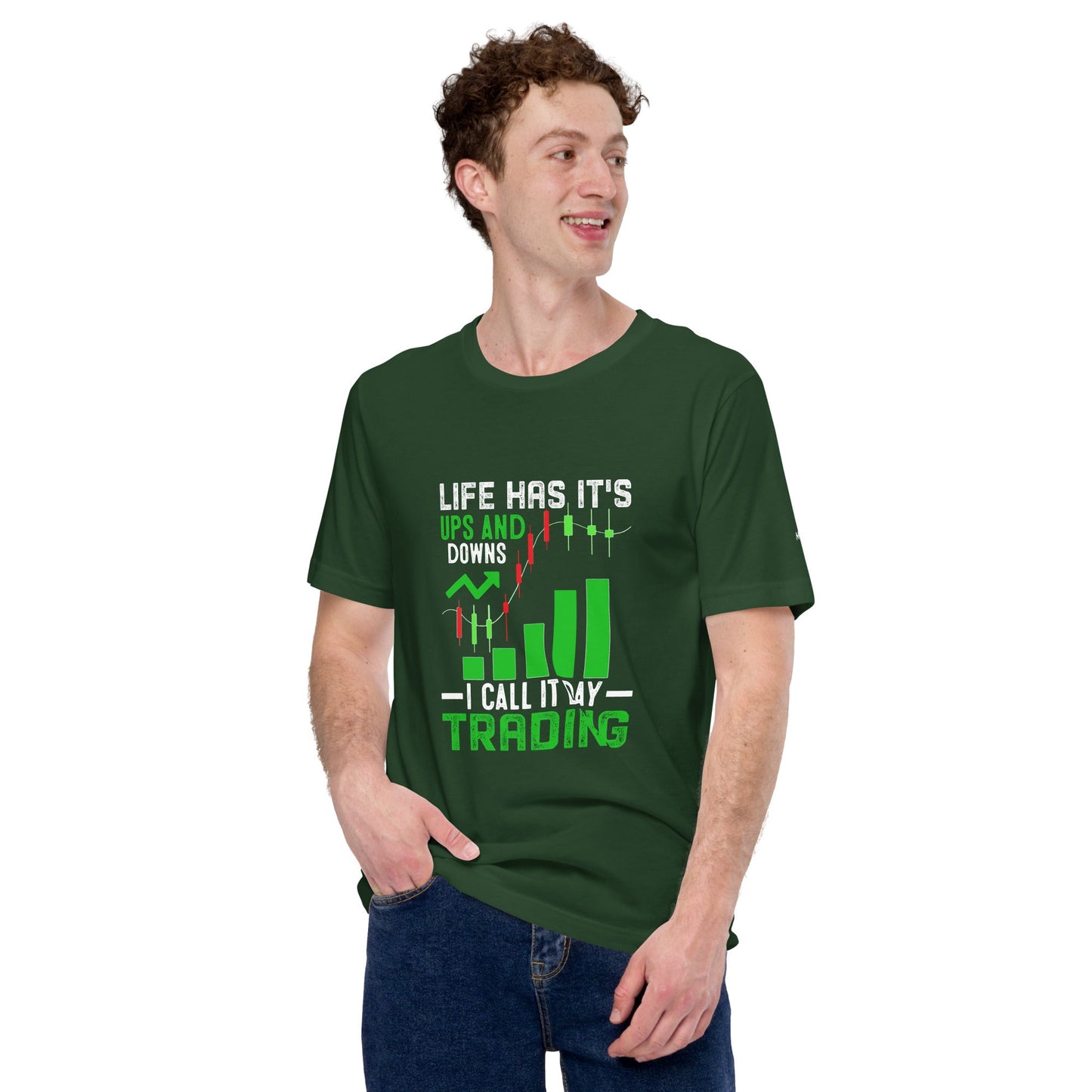Life Has it's ups and down; I Call it Day Trading - Unisex t-shirt by DarkByteGear