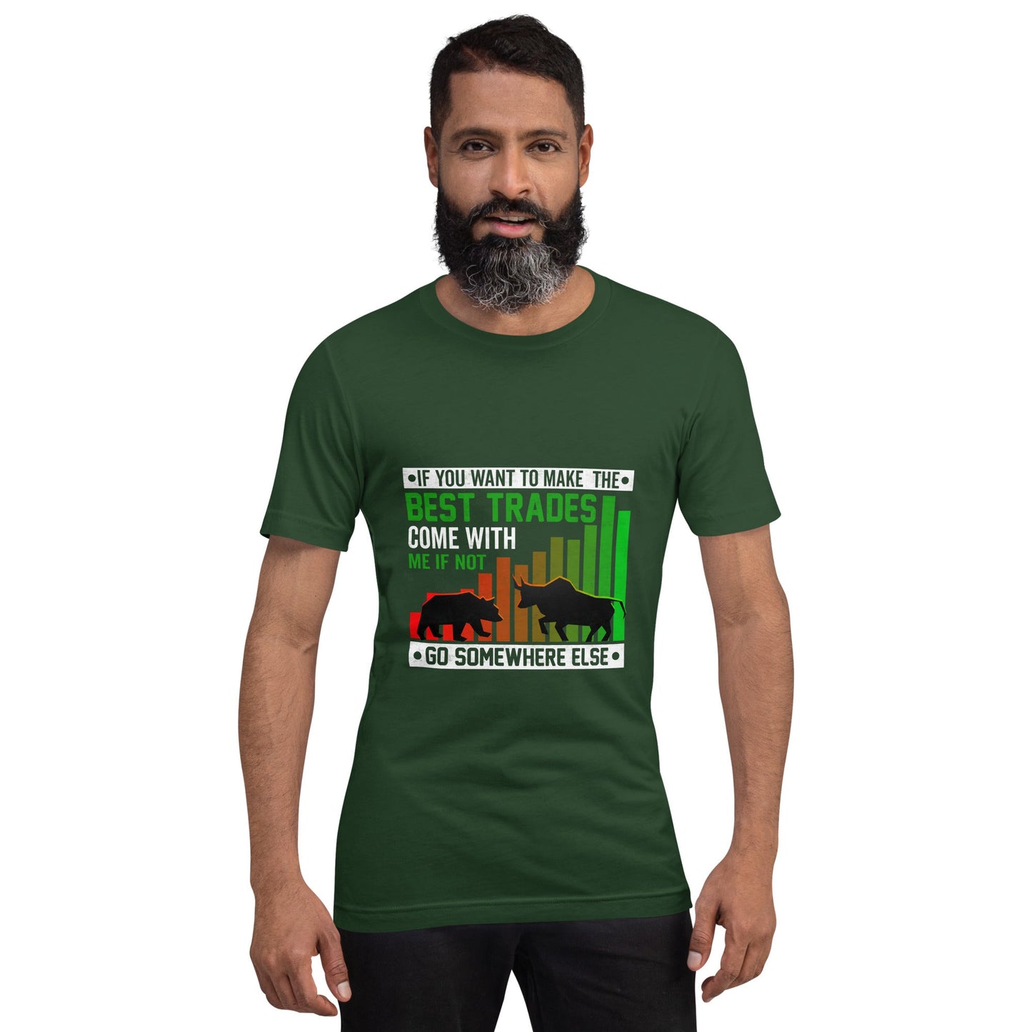 If you Want to Make the best trades, Come with me if not, go somewhere else Eyasir - Unisex t-shirt by DarkByteGear