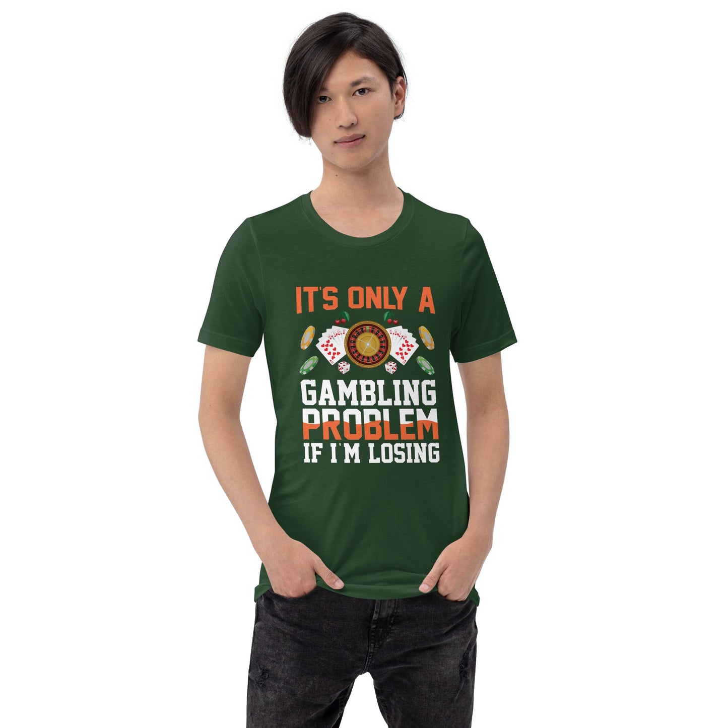 It's only a Gambling Problem, if I am losing - Unisex t-shirt by DarkByteGear