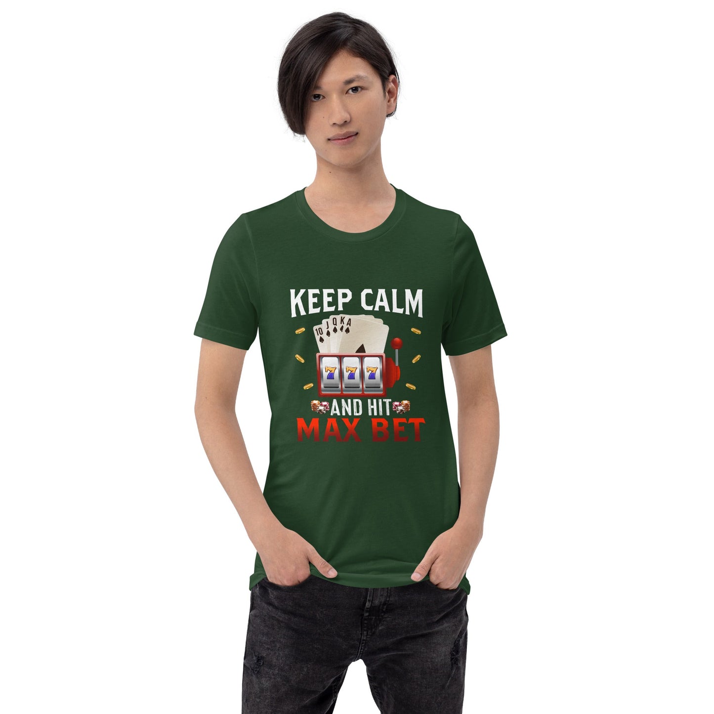 Keep Calm and Hit Max Bet - Unisex t-shirt by DarkByteGear