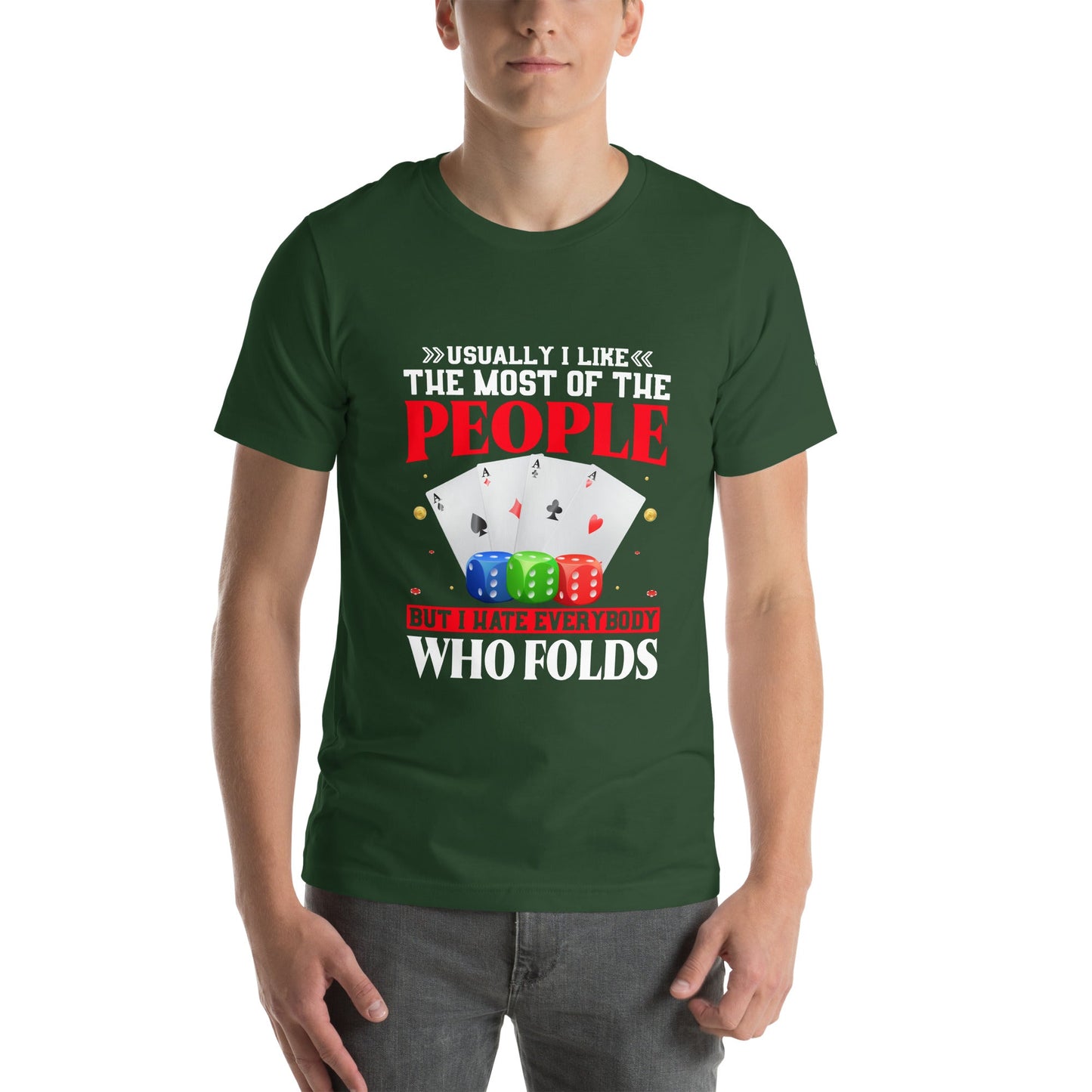 Usually I Like Most of the People But I Hate everyone who Folds - Unisex t-shirt by DarkByteGear