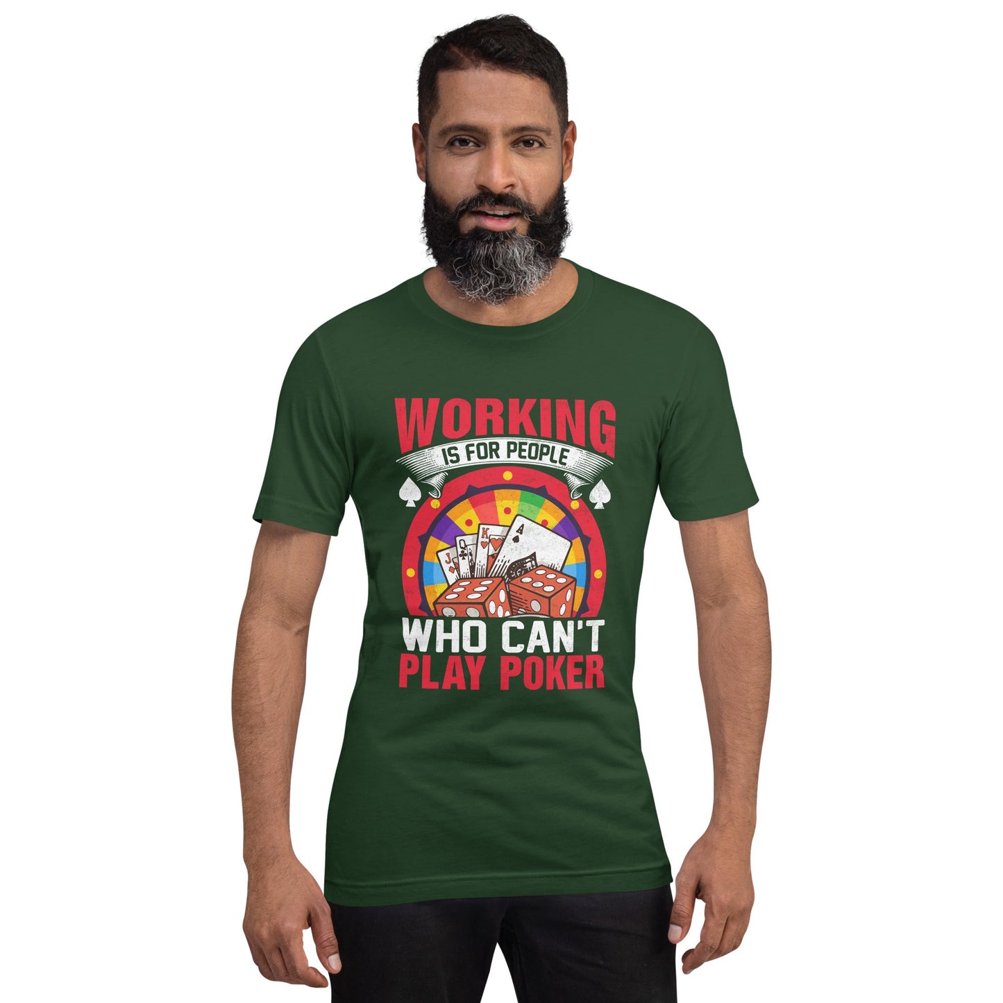 Working is for people for Who can't Play Poker - Unisex t-shirt by DarkByteGear