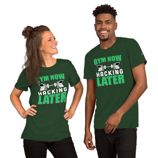 Gym now, hacking later - Unisex t-shirt by DarkByteGear