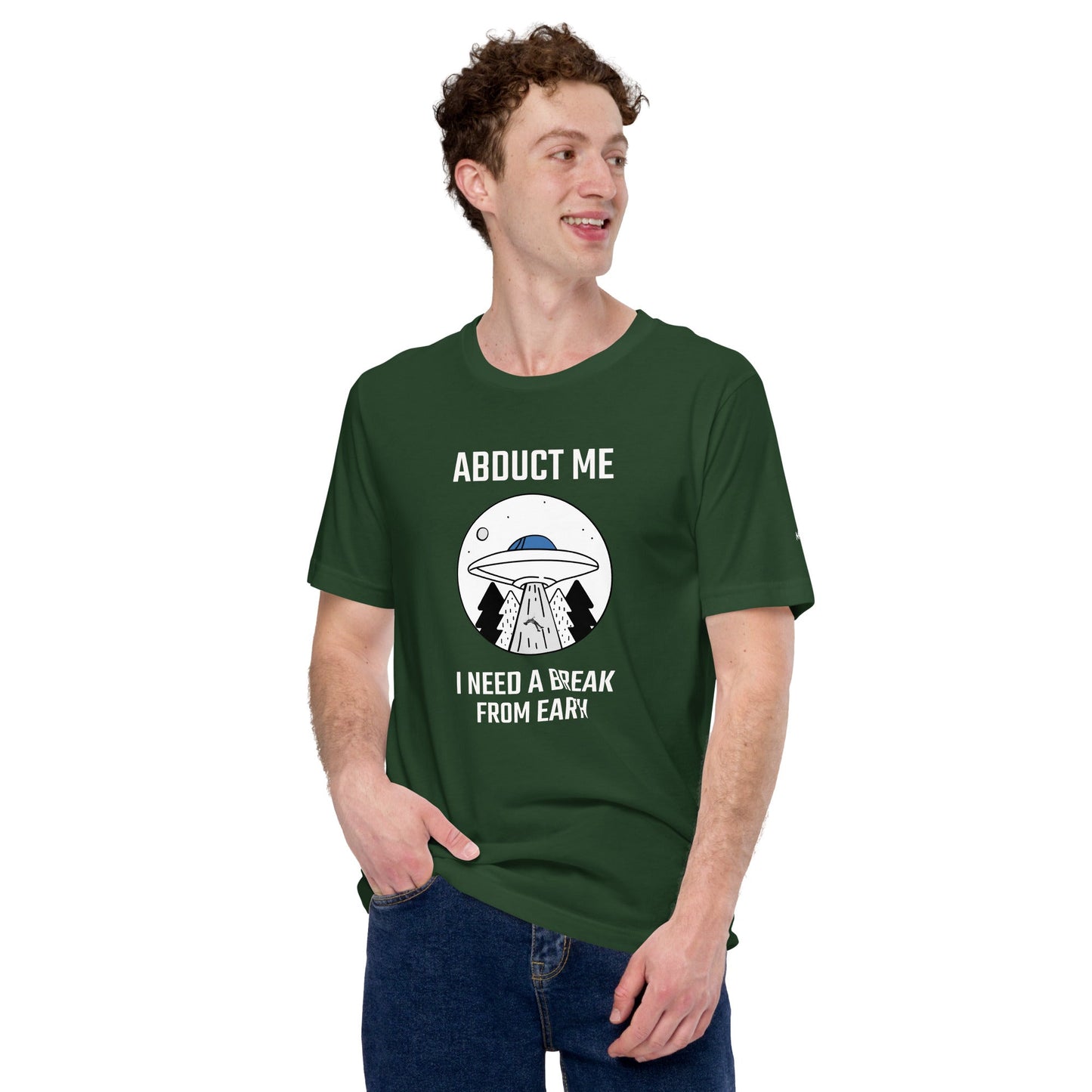 Abduct me I need a break from Earth - Unisex t-shirt by DarkByteGear