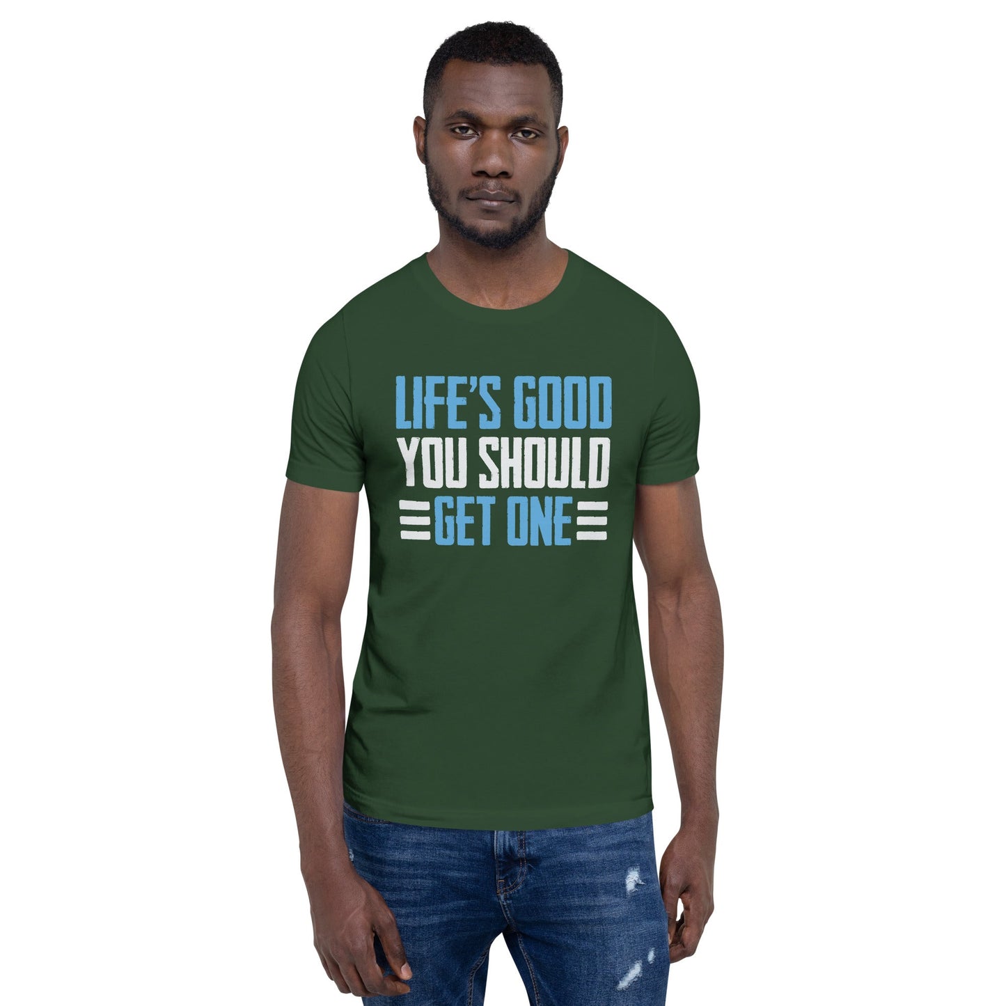 Life is good; you should get one - Unisex t-shirt by DarkByteGear