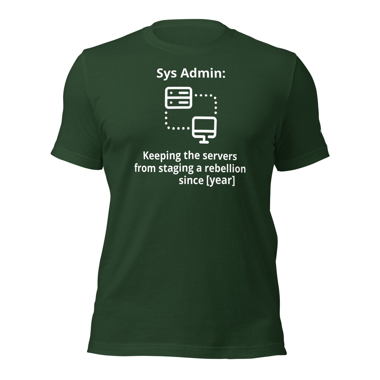 Keeping the servers from staging a rebellion since [insert year here] - Unisex t-shirt by DarkByteGear