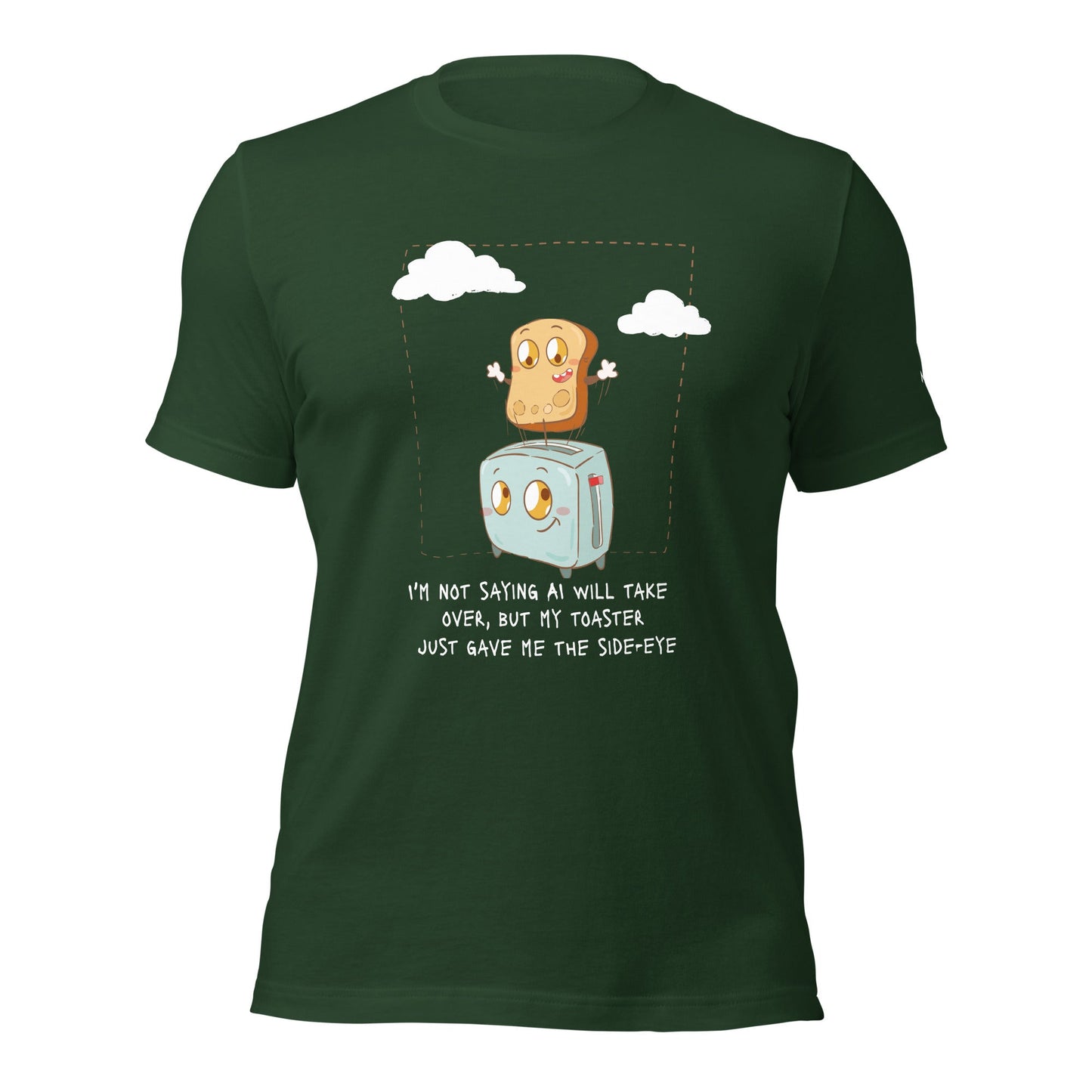 I'm not Saying AI will take over but my toaster - Unisex t-shirt by DarkByteGear