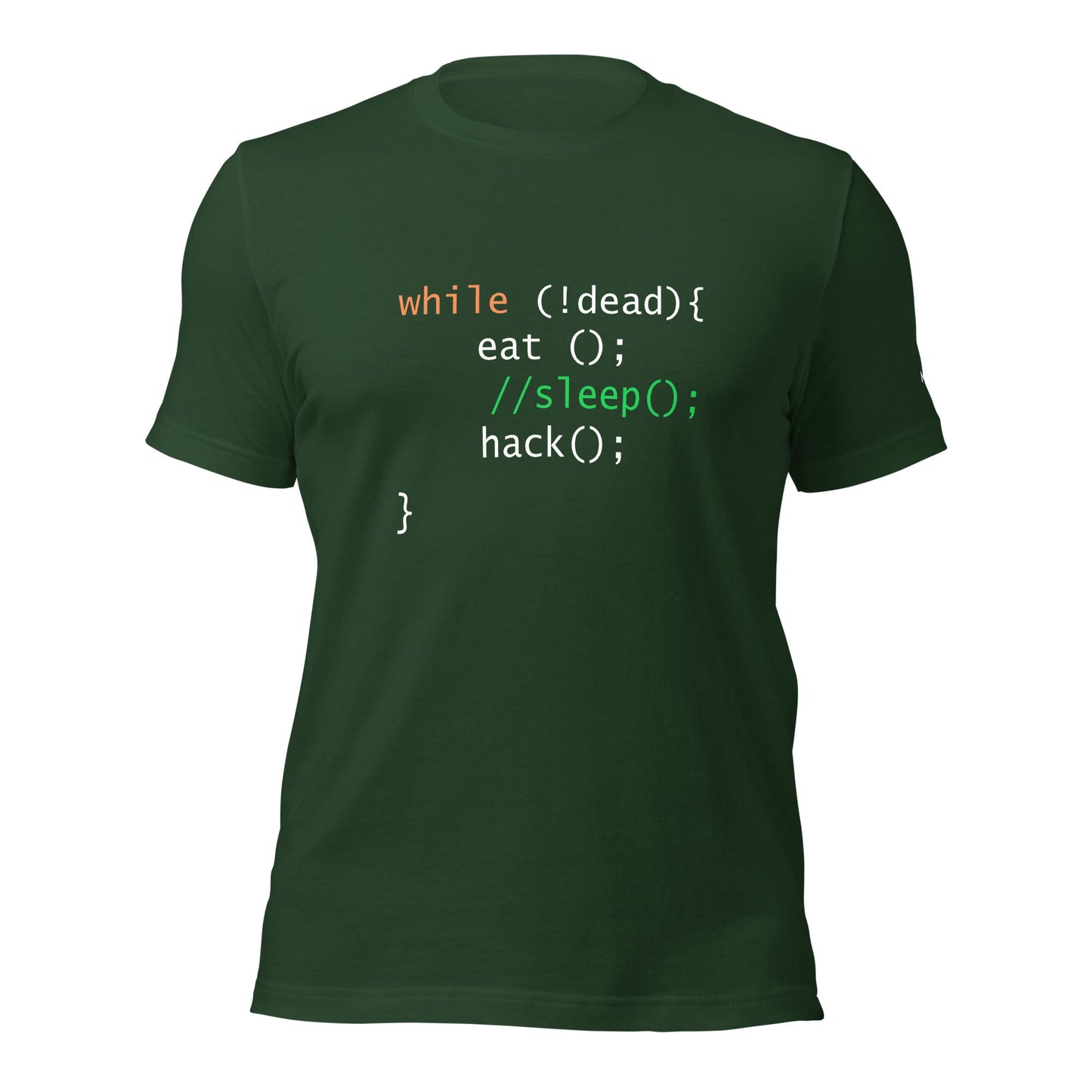 while (!dead){ eat();//sleep();hack();} - Unisex t-shirt by DarkByteGear