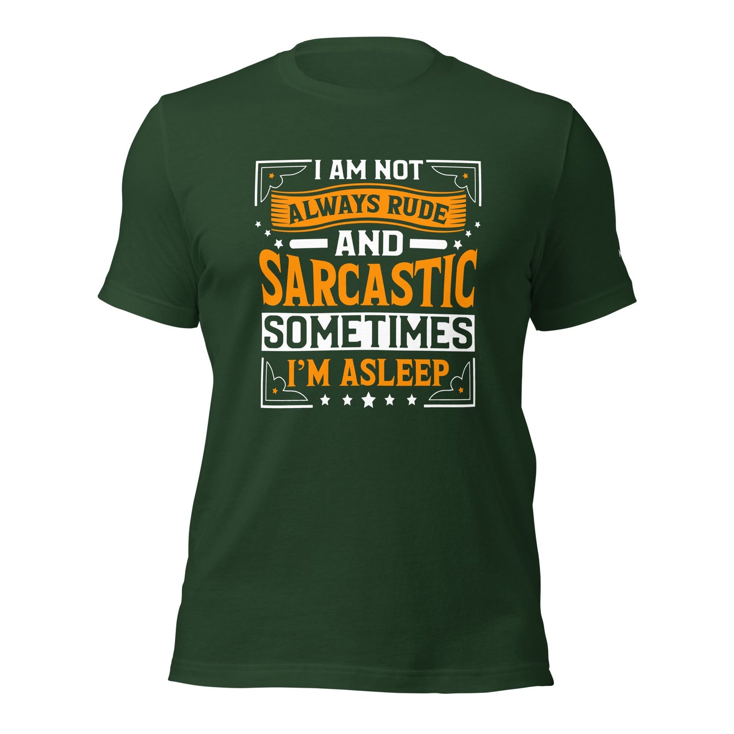 I am not always rude and sarcastic: Sometimes, I am asleep - Unisex t-shirt by DarkByteGear