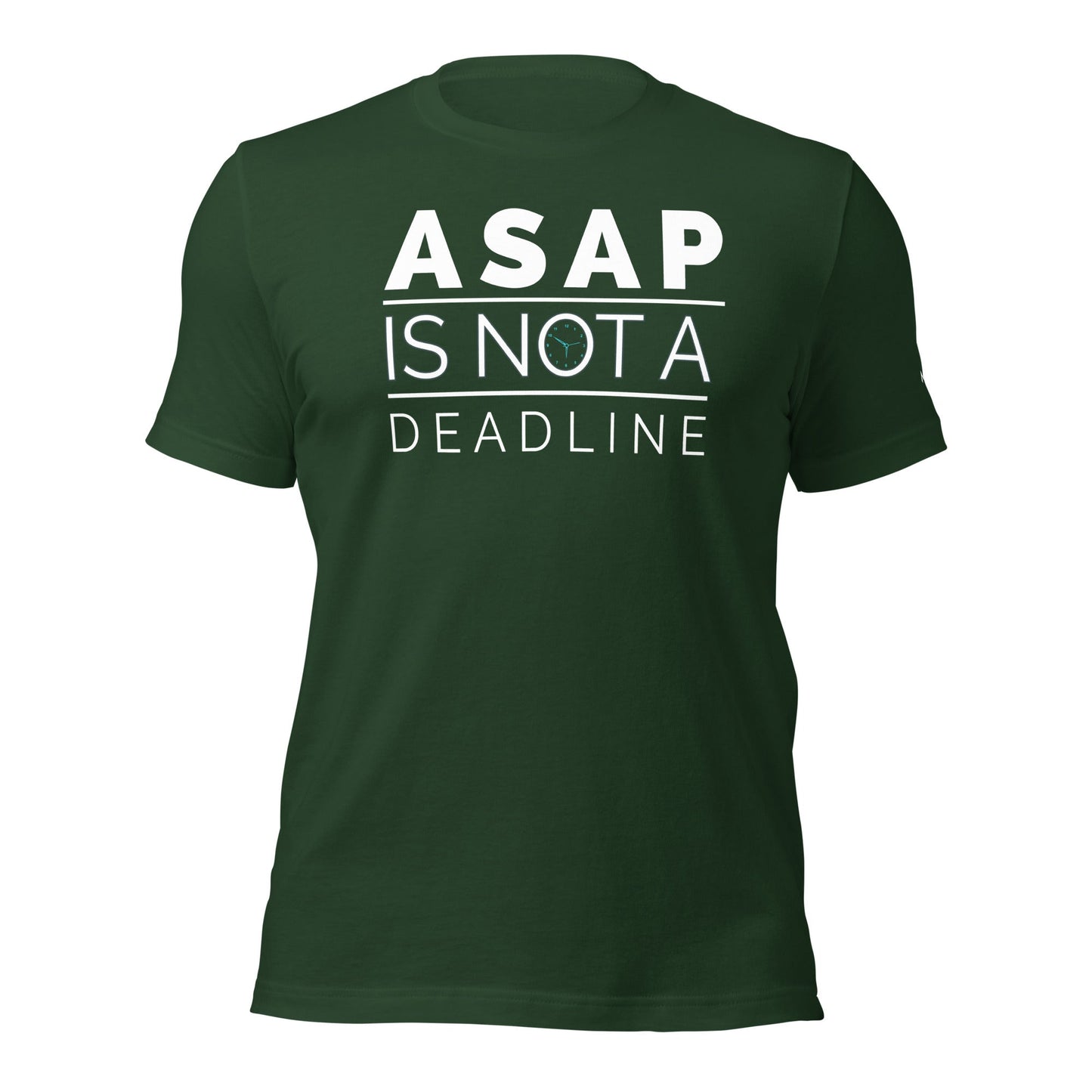 ASAP is not a deadline - Unisex t-shirt by DarkByteGear