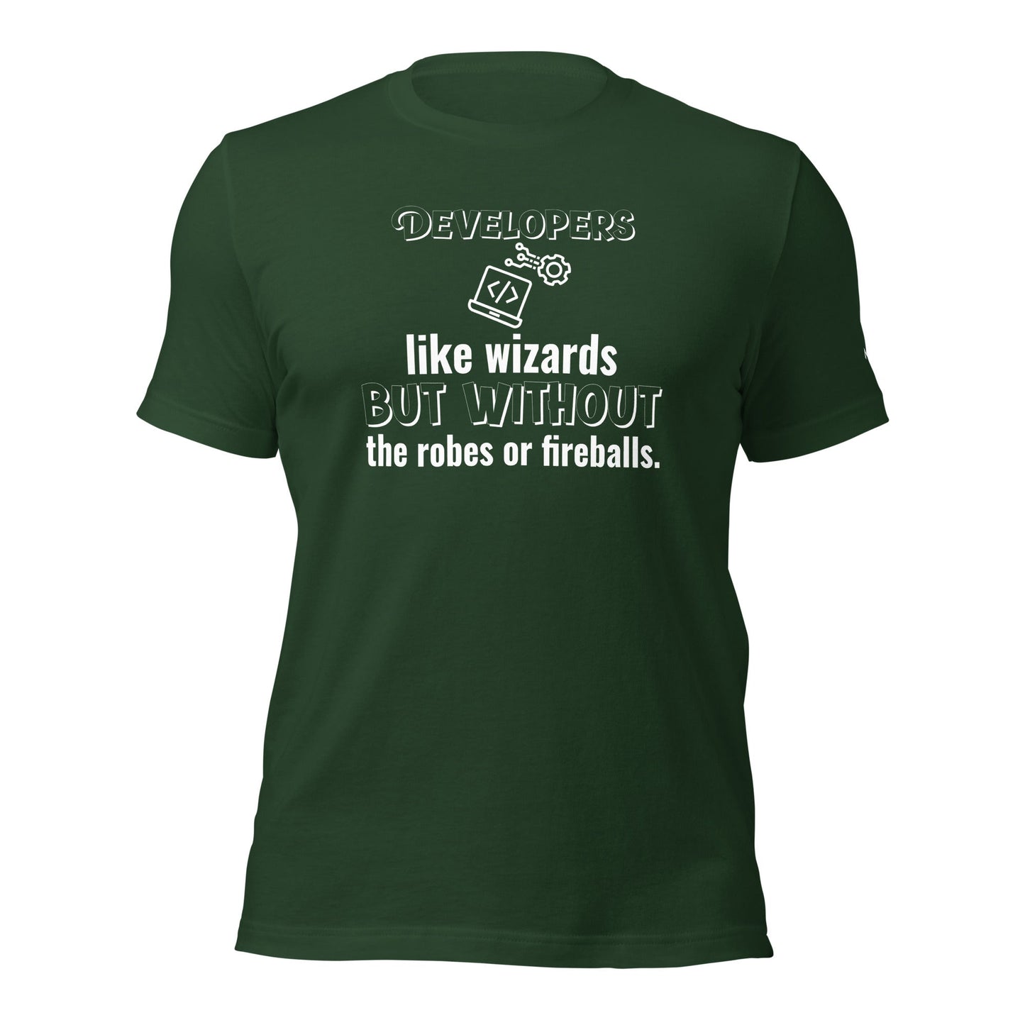 Developers: like wizards, but without the robes or fireballs. - Unisex t-shirt by DarkByteGear