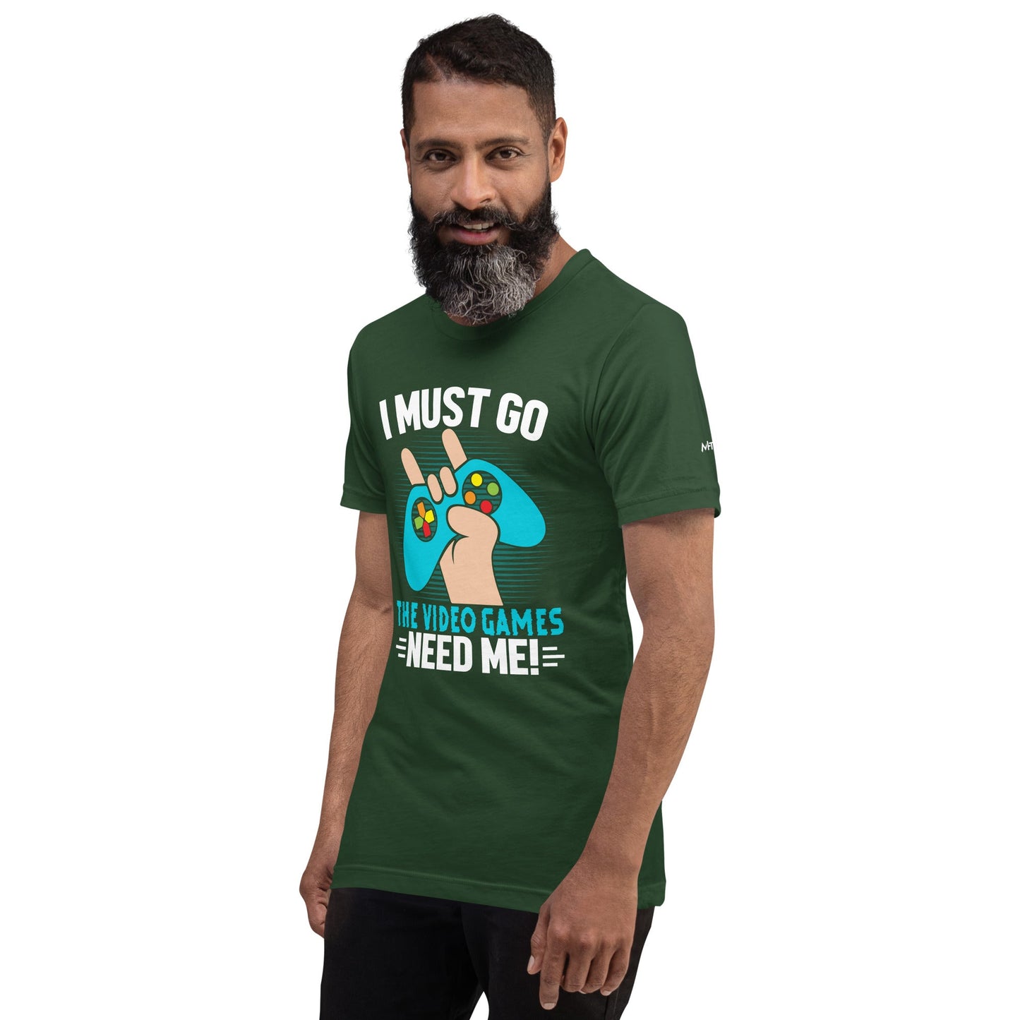 I must go, the Video Games need me Unisex t-shirt by DarkByteGear