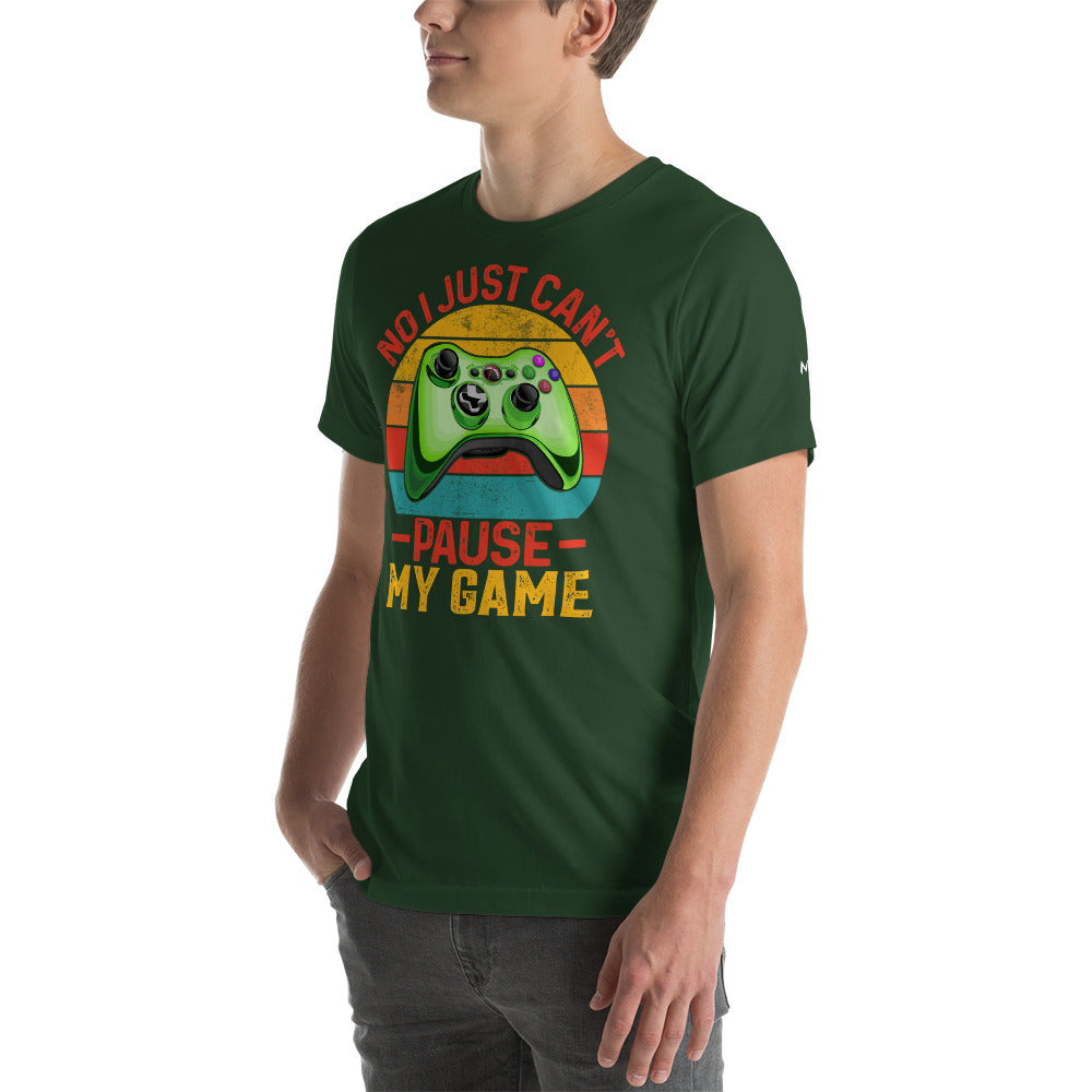 No I just can't Pause My Game Unisex t-shirt by DarkByteGear