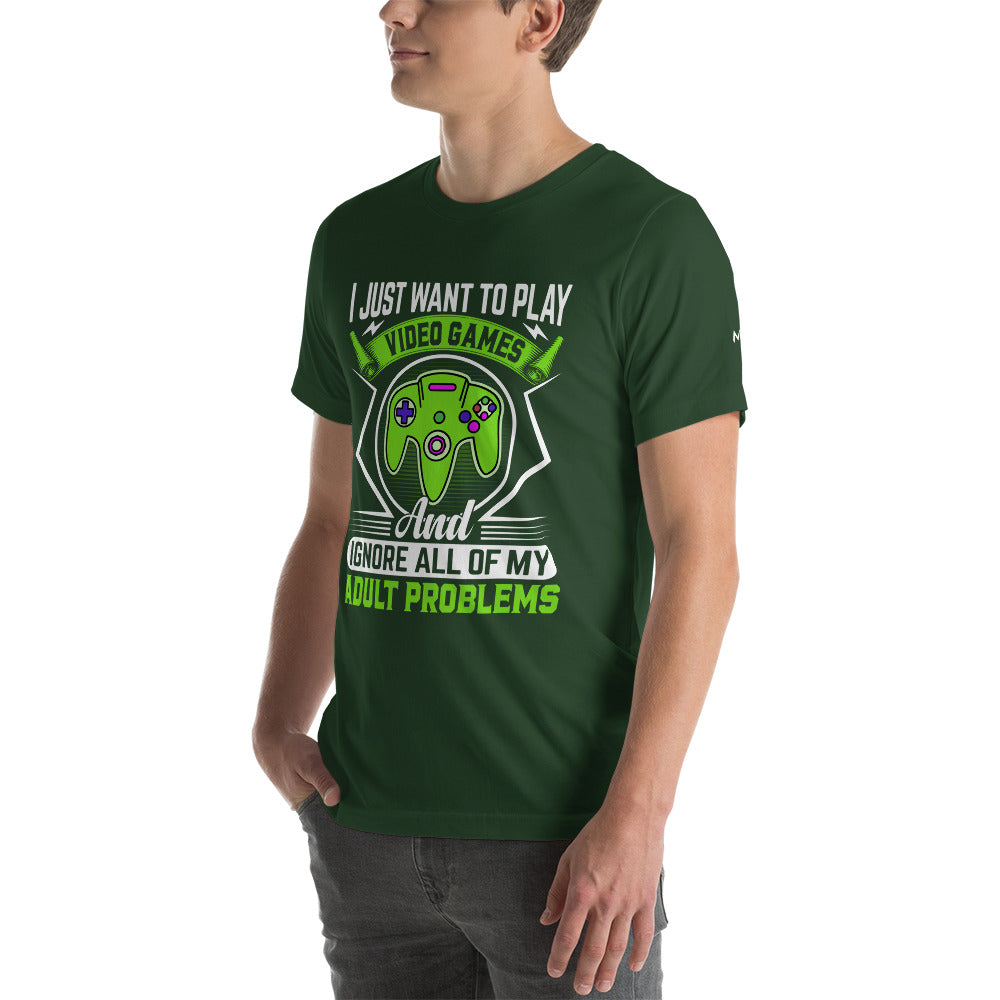 I just want to Play Video games and Ignore all of My Adult Problems Unisex t-shirt by DarkByteGear