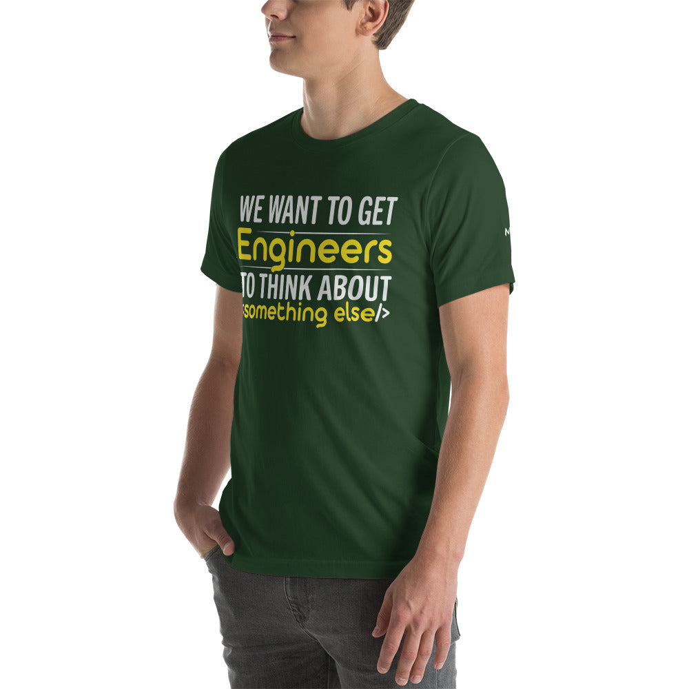 We want to get Engineers to think about something else Unisex t-shirt by DarkByteGear