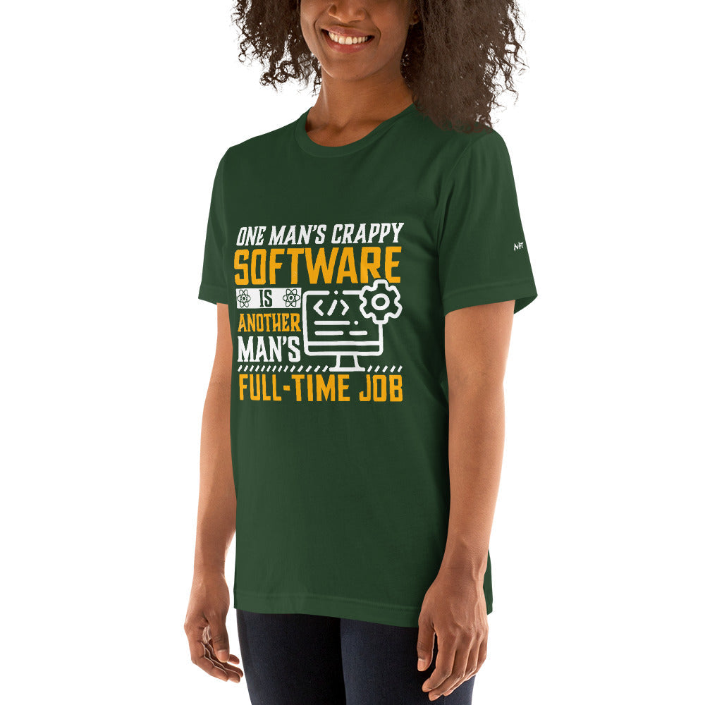 One man's Crappy Software is - Unisex t-shirt by DarkByteGear