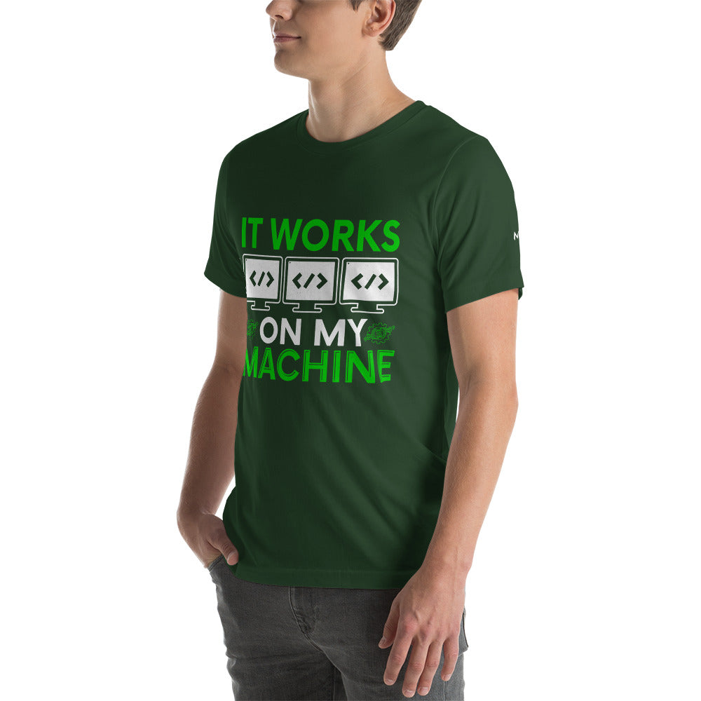 It Works on my Machine Unisex t-shirt by DarkByteGear