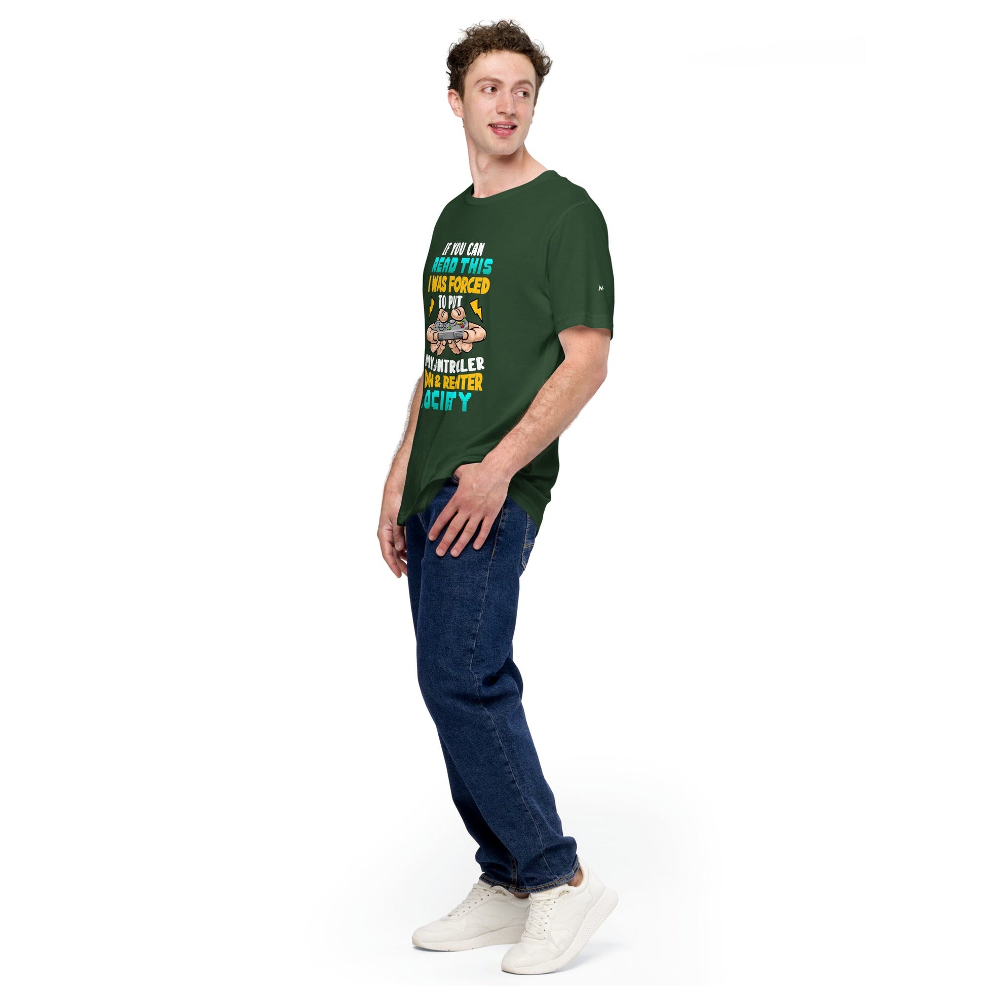 If you can read this, I am forced to put my controller down and reenter society - Unisex t-shirt by DarkByteGear