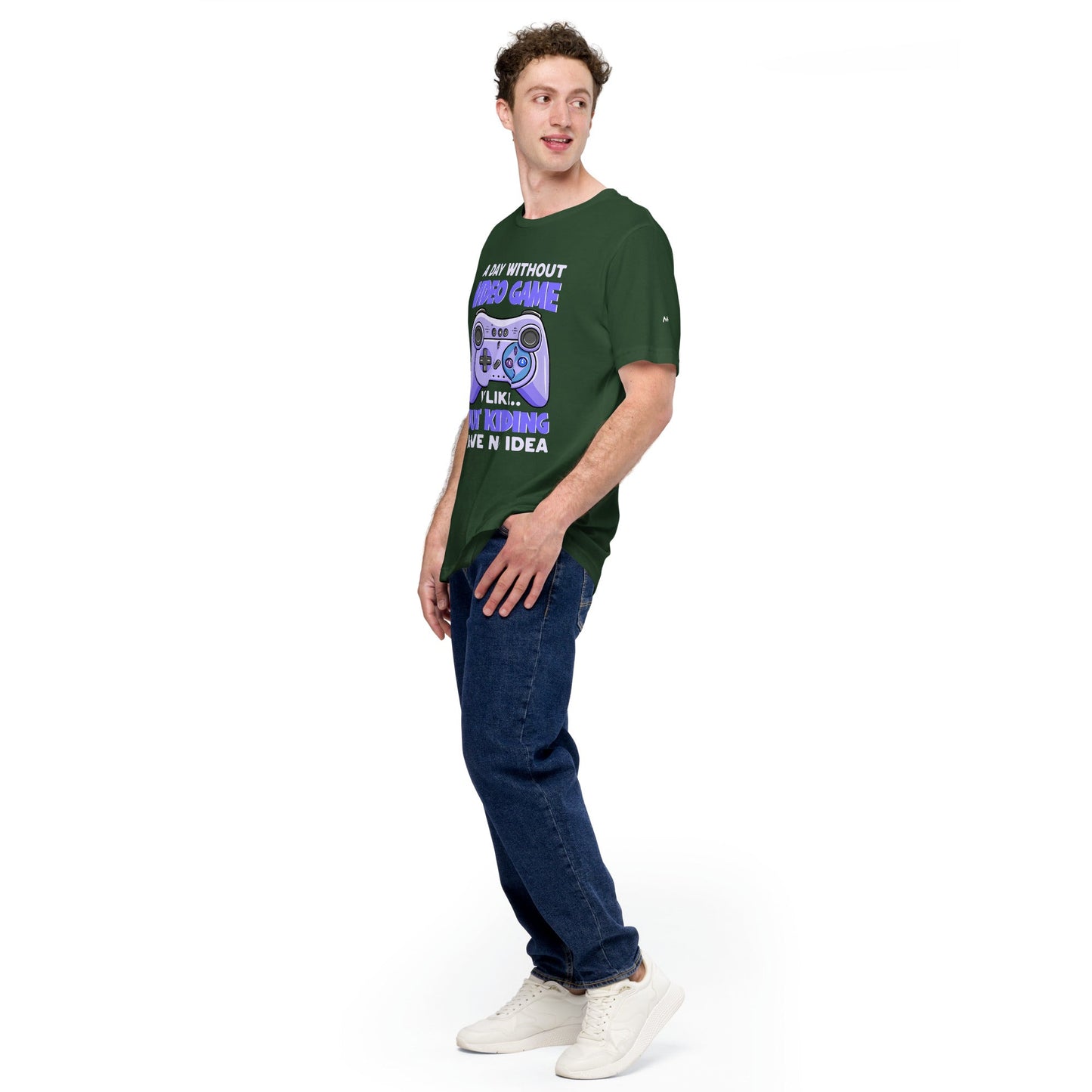A Day without Video Game is; Just Kidding! I have no Idea - Unisex t-shirt by DarkByteGear