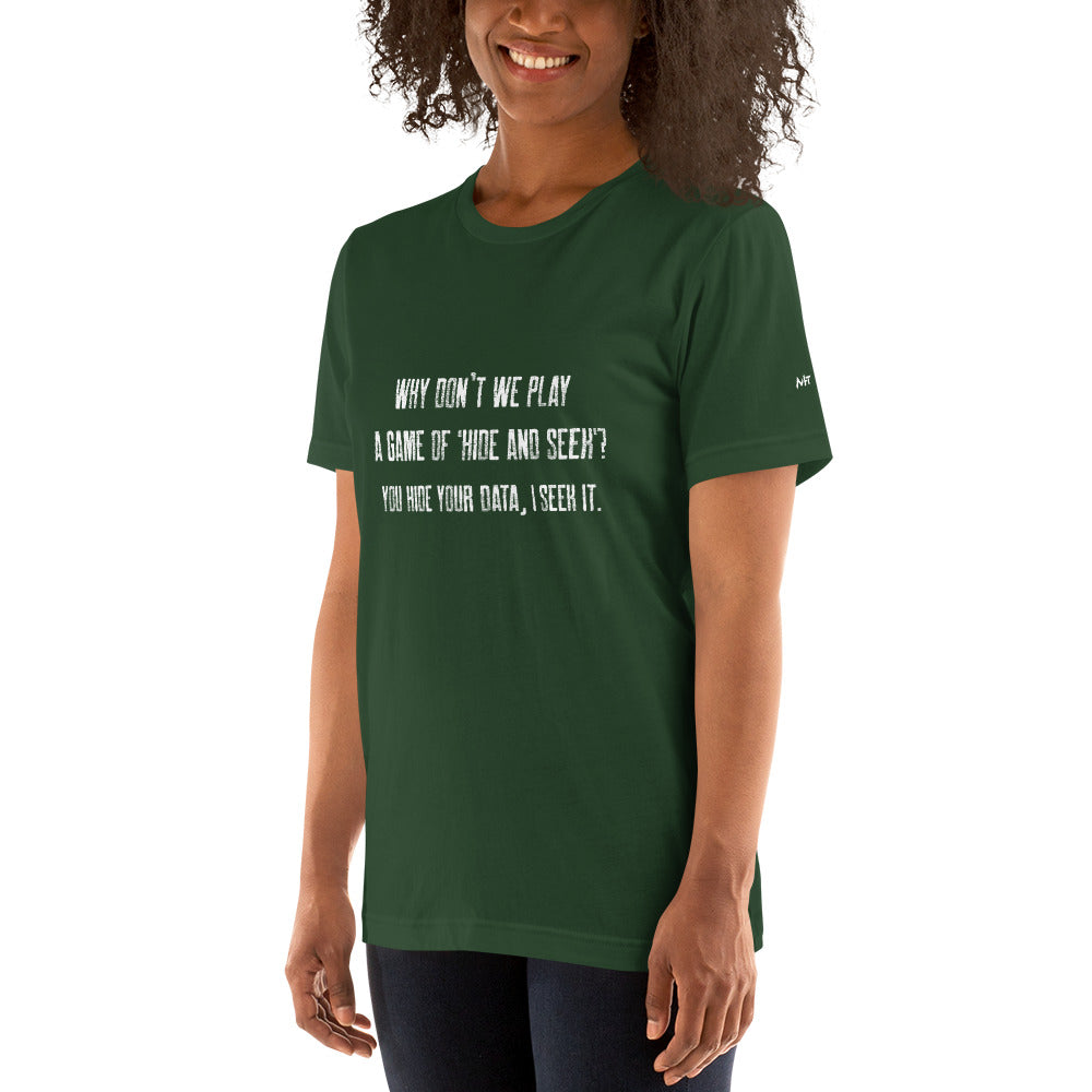 Why don't we Play a game of Hide and Seek - Unisex t-shirt ( Back Print ) by DarkByteGear