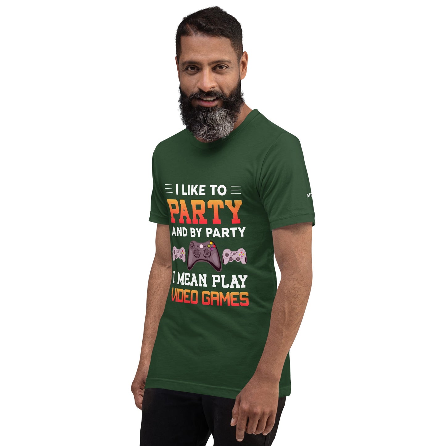I Like to Party and by Party, I mean Play Video Games - Unisex t-shirt by DarkByteGear
