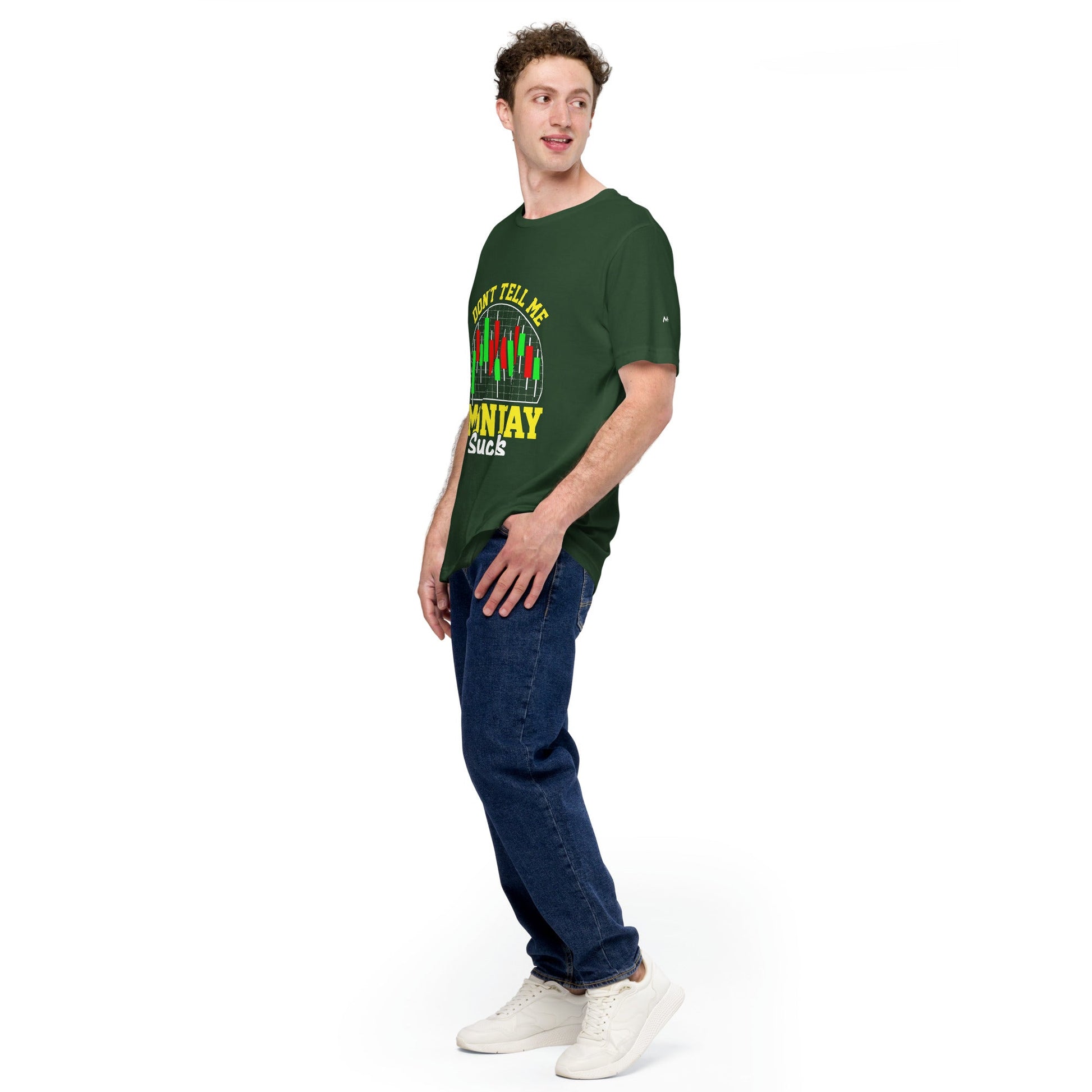 Don't Tell me Monday Sucks - Unisex t-shirt by DarkByteGear