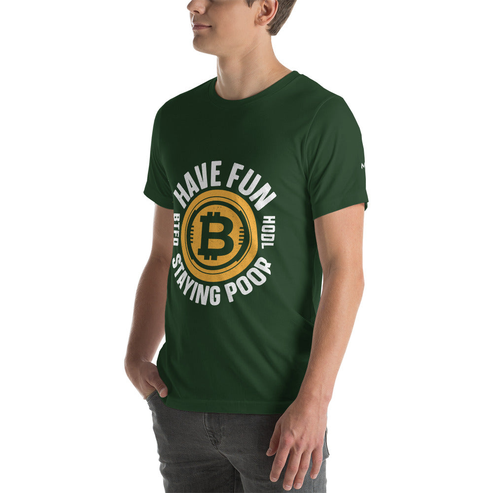 Have Fun Staying Poor Unisex t-shirt by DarkByteGear