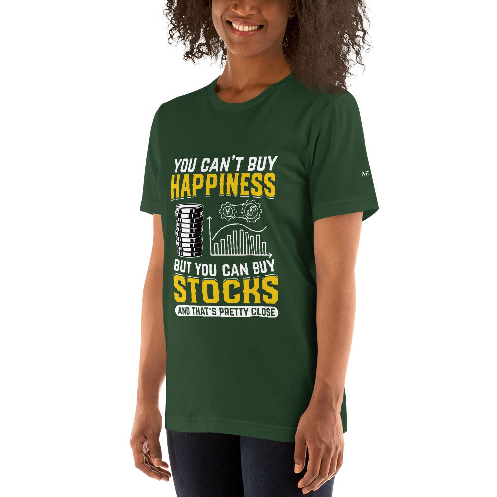 Money can't Buy you happiness but it can Buy you Stock and that was close - Unisex t-shirt by DarkByteGear