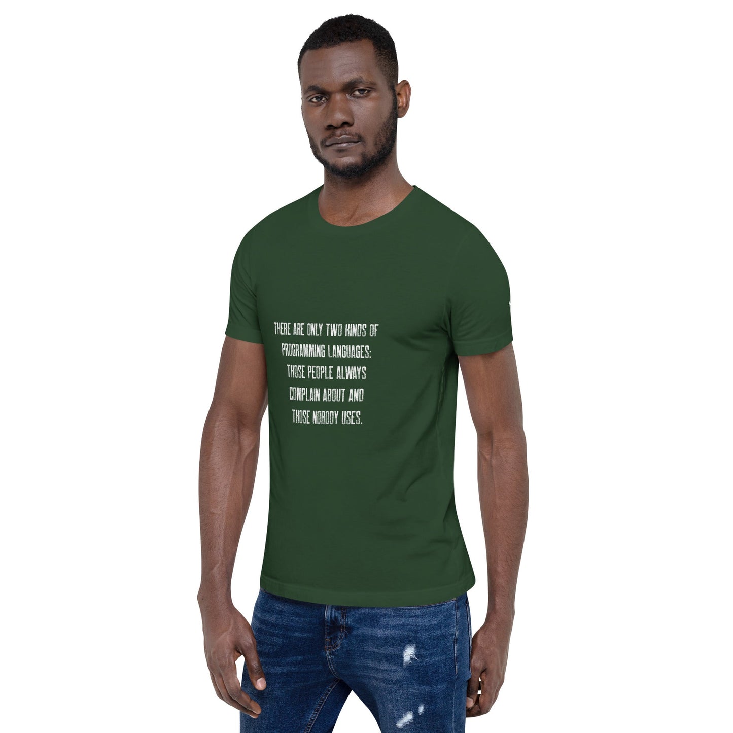 There are only two kinds of programming languages those people always complain about and those nobody uses V1 - Unisex t-shirt by DarkByteGear