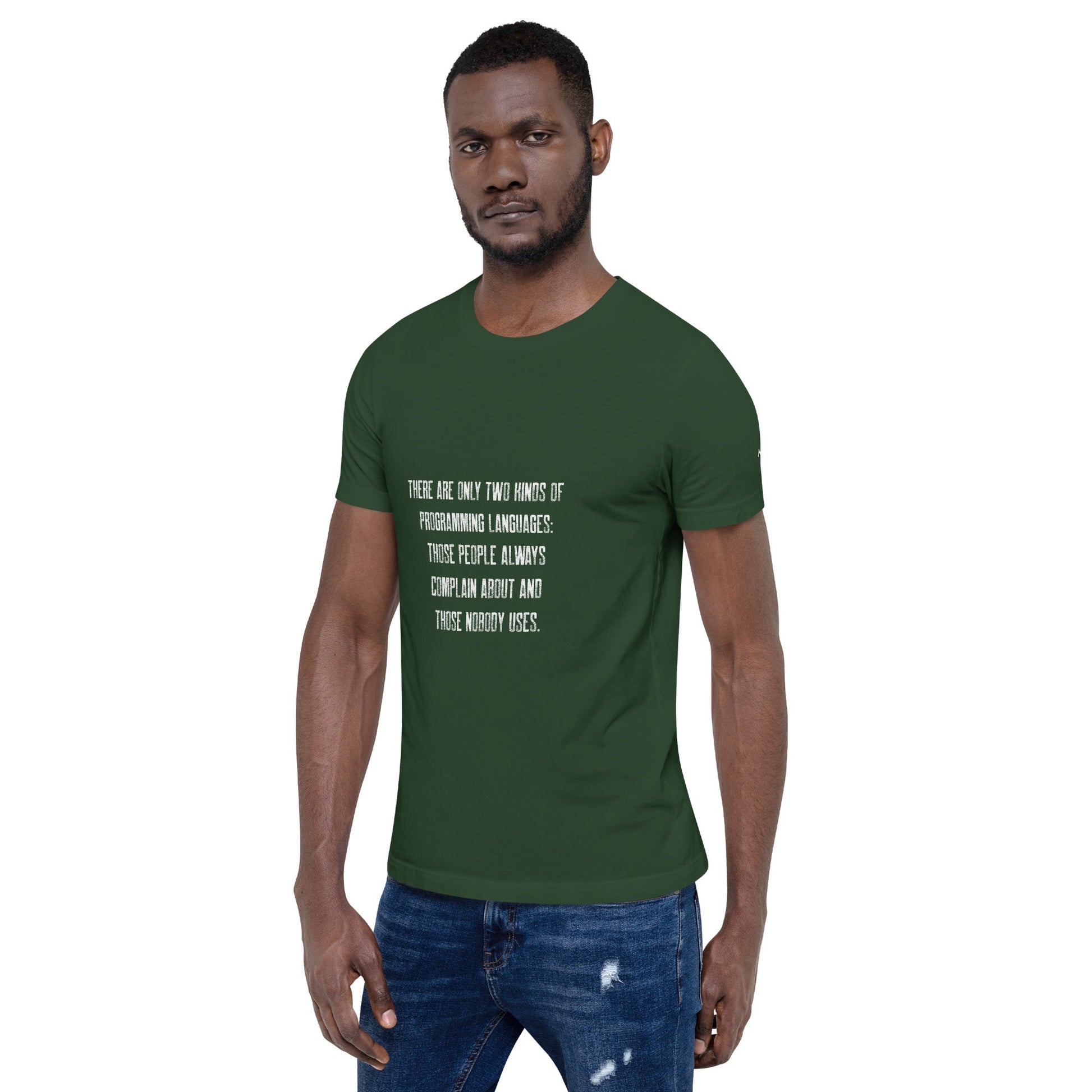 There are only two kinds of programming languages those people always complain about and those nobody uses V1 - Unisex t-shirt by DarkByteGear