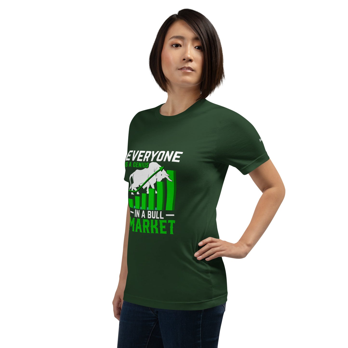 Everyone is a Genius in a Bull Market - Unisex t-shirt by DarkByteGear