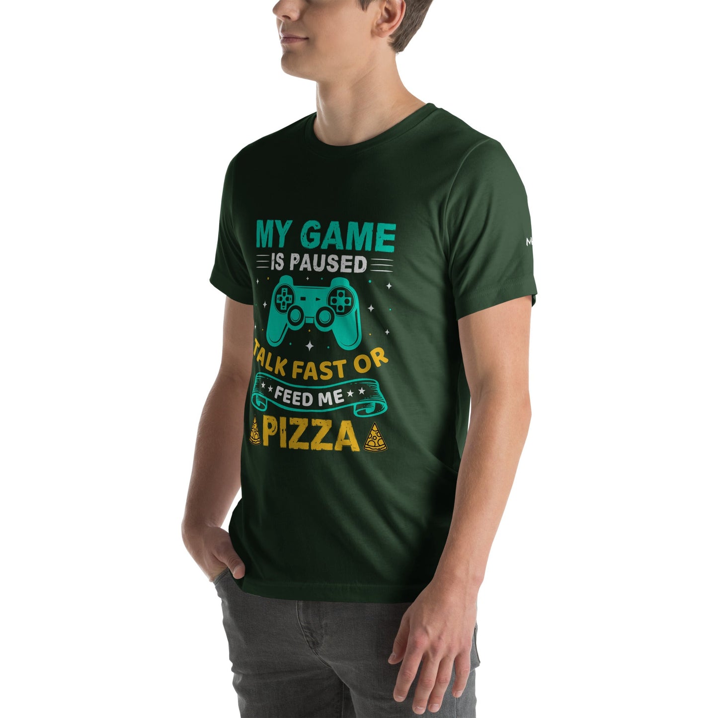 My Game is Paused, Talk Fast or Feed me Pizza - Unisex t-shirt by DarkByteGear